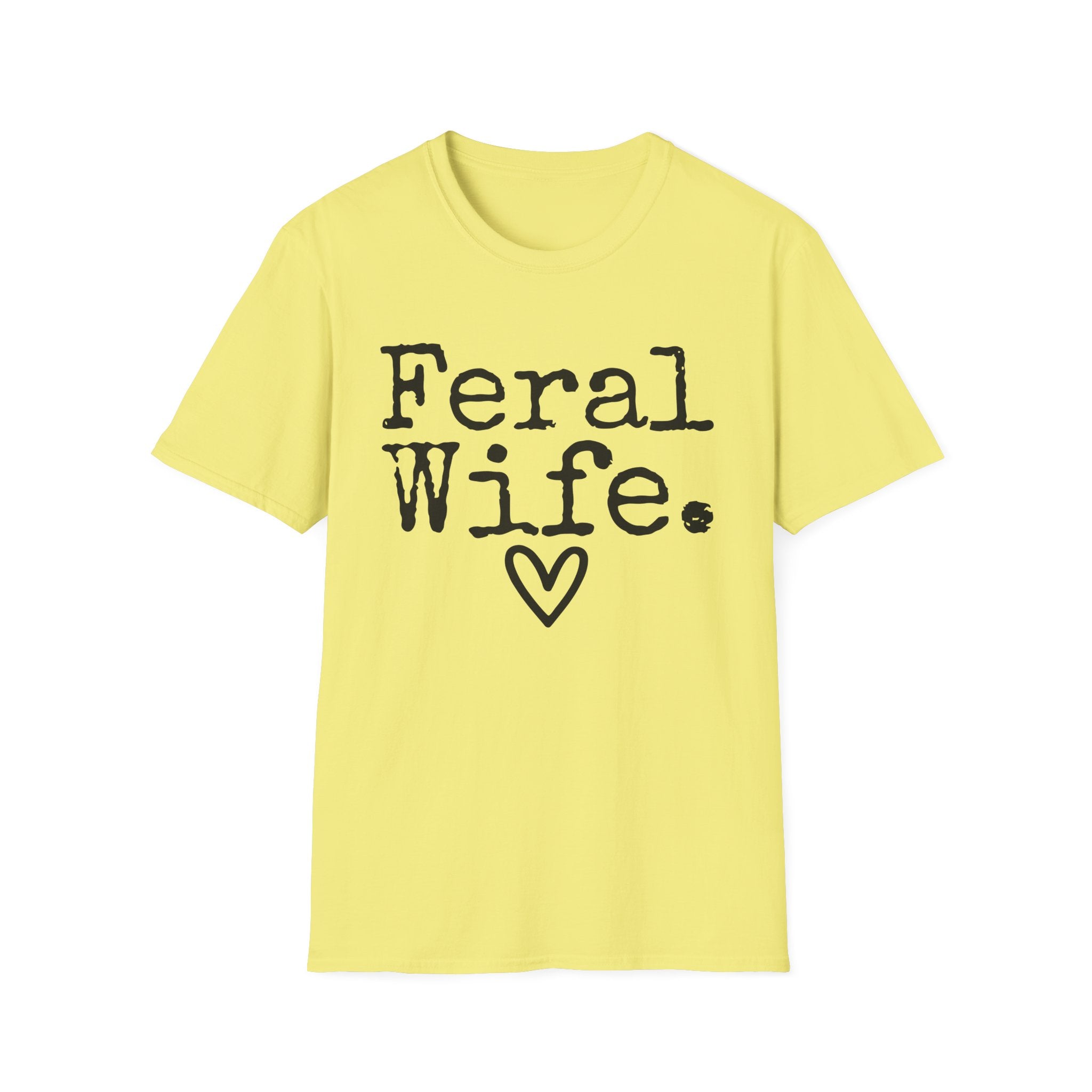 T-Shirt — “Feral Wife.” Graphic Tee with Heart | Funny Romantic Gift for Wife