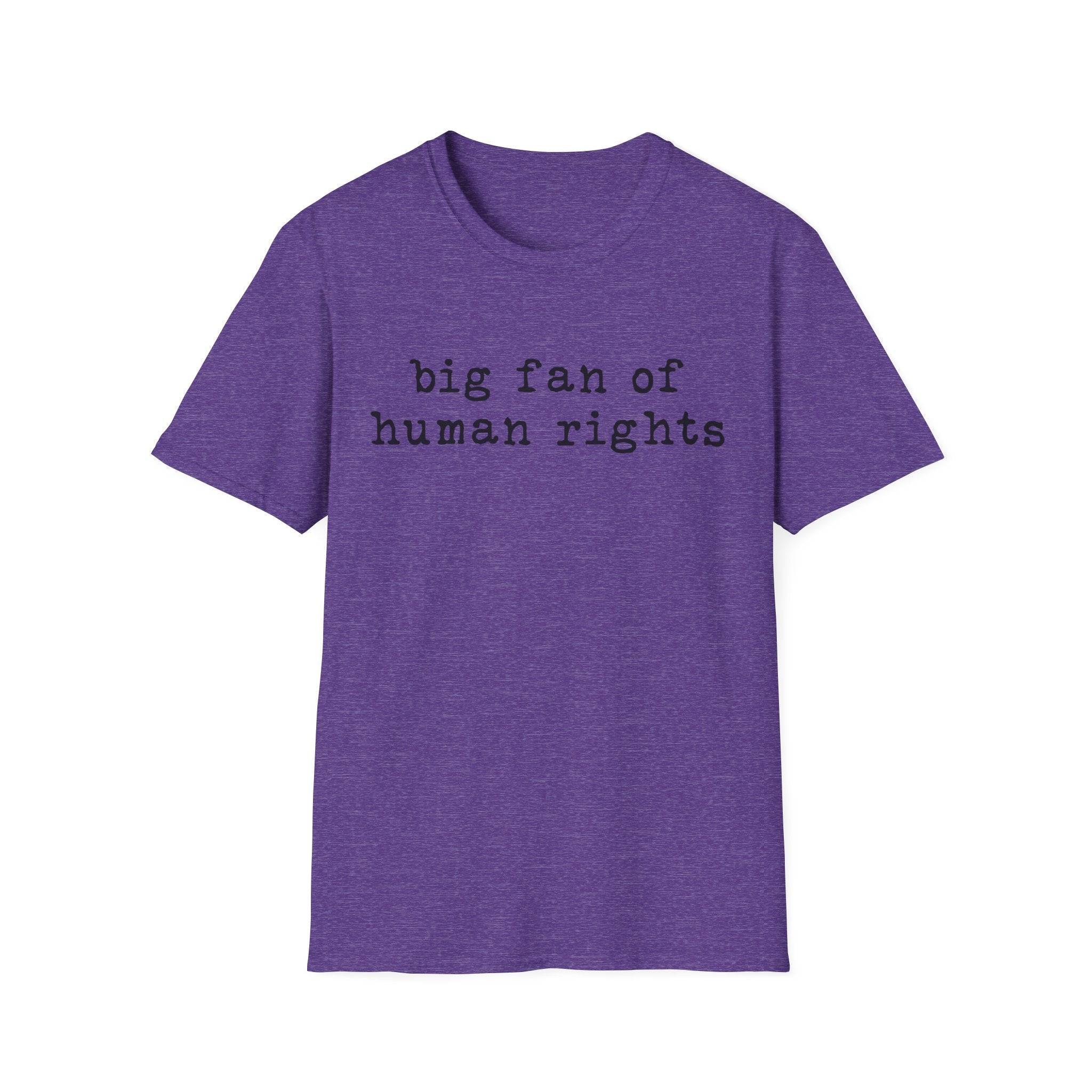 Human Rights T-Shirt - "big fan of human rights" Minimalist Tee