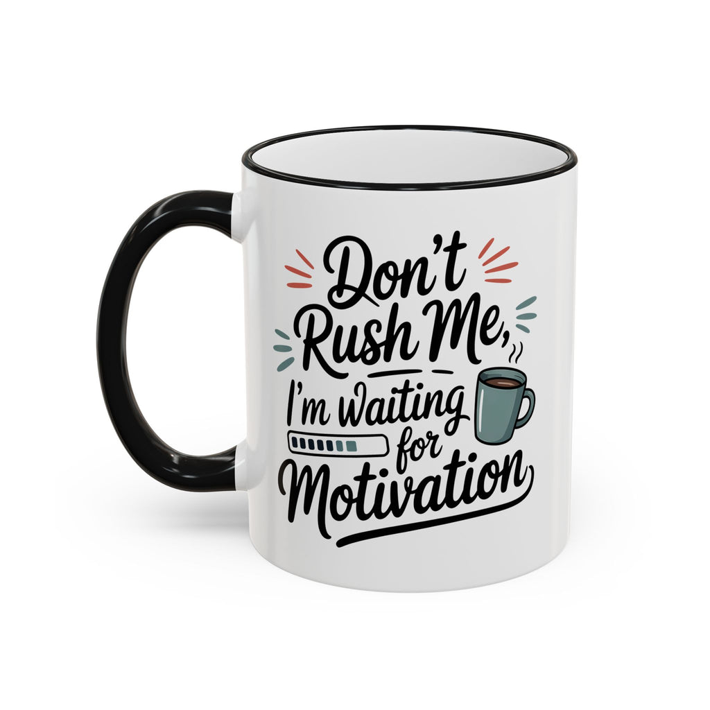 Coffee Mug - "Don’t Rush Me, I’m Recharging" Accent Rim & Handle Mug