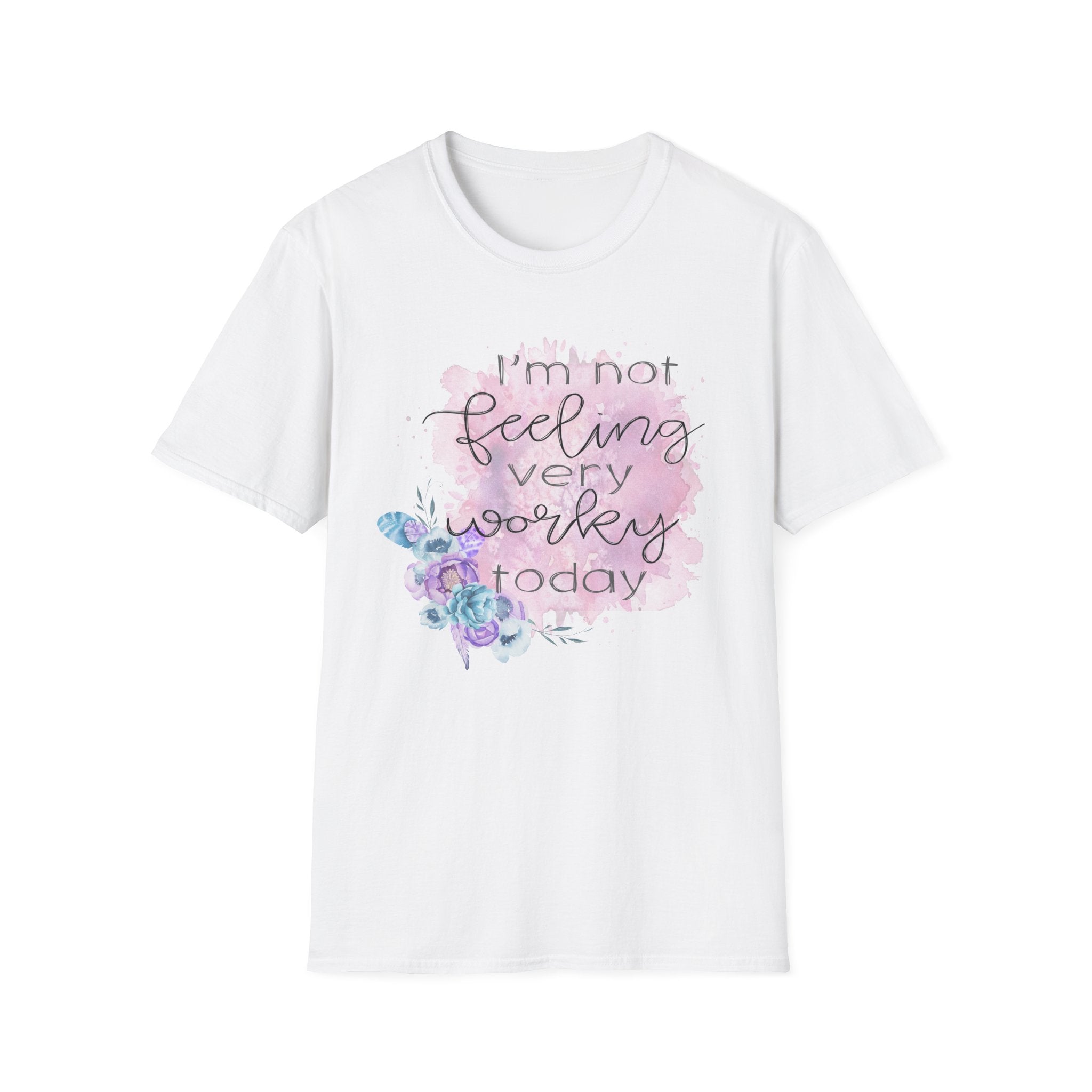 T-Shirt — "I'm Not Feeling Very Worky Today" Floral Graphic Tee