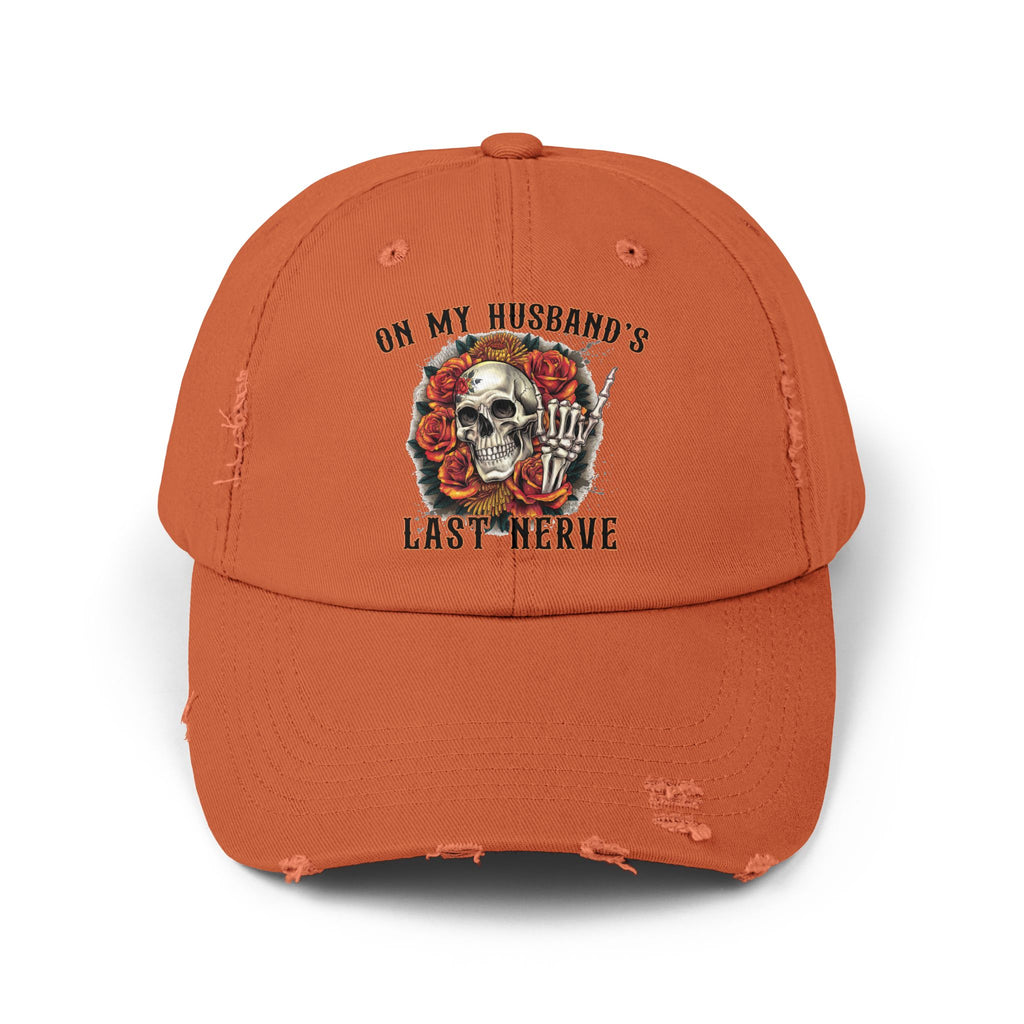 Distressed Cap — "On My Husband's Last Nerve" Skull & Roses Dad Hat, Funny Bachelorette/Mother’s Day Gift