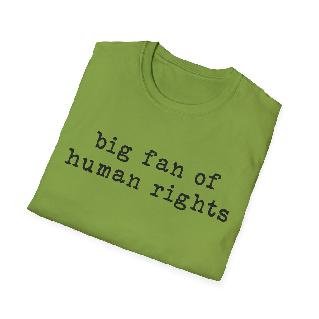 Human Rights T-Shirt - "big fan of human rights" Minimalist Tee