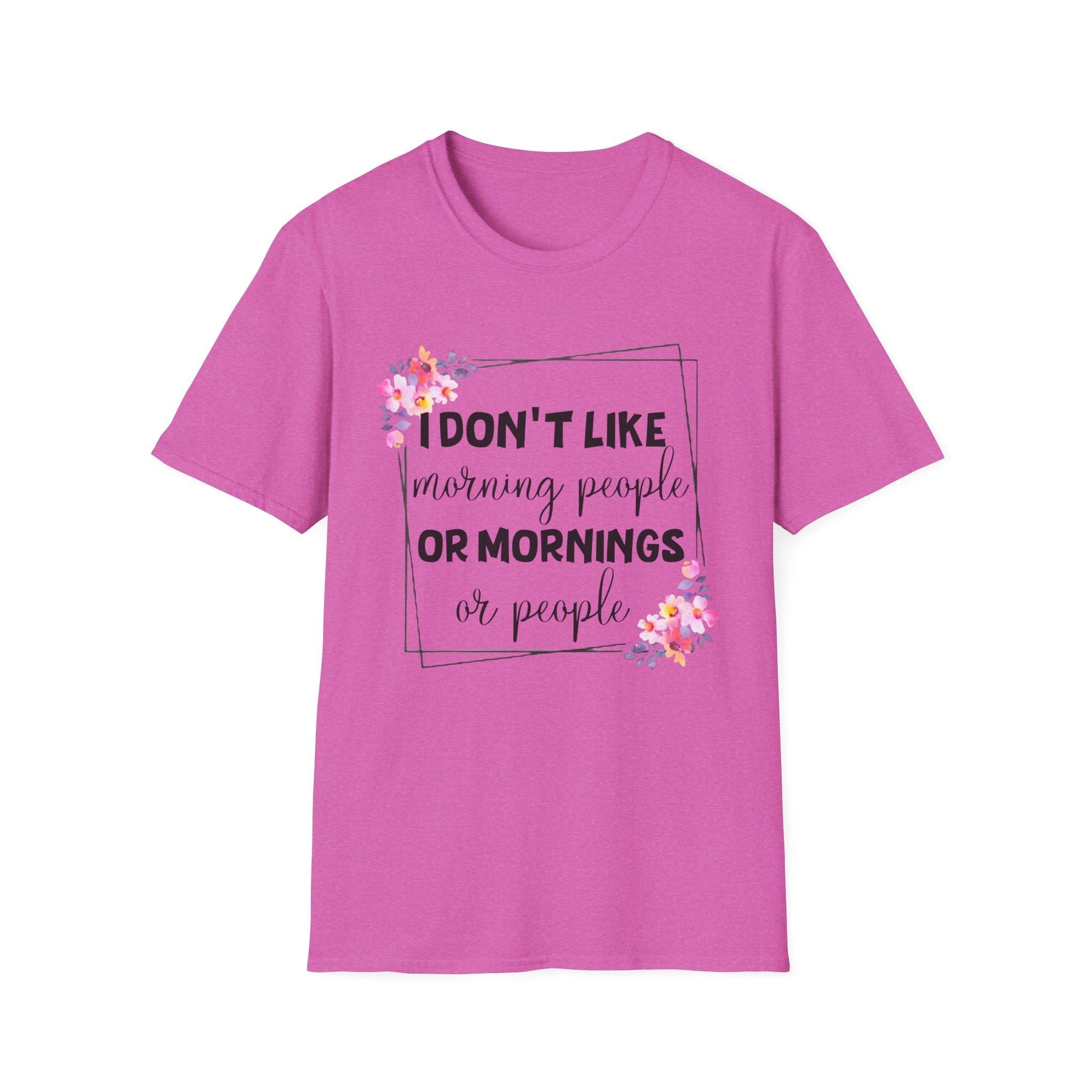 I Don't Like Morning People or Mornings T-Shirt