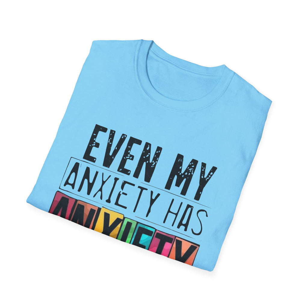 Anxiety Has Anxiety T-Shirt — Funny Mental Health Graphic Tee