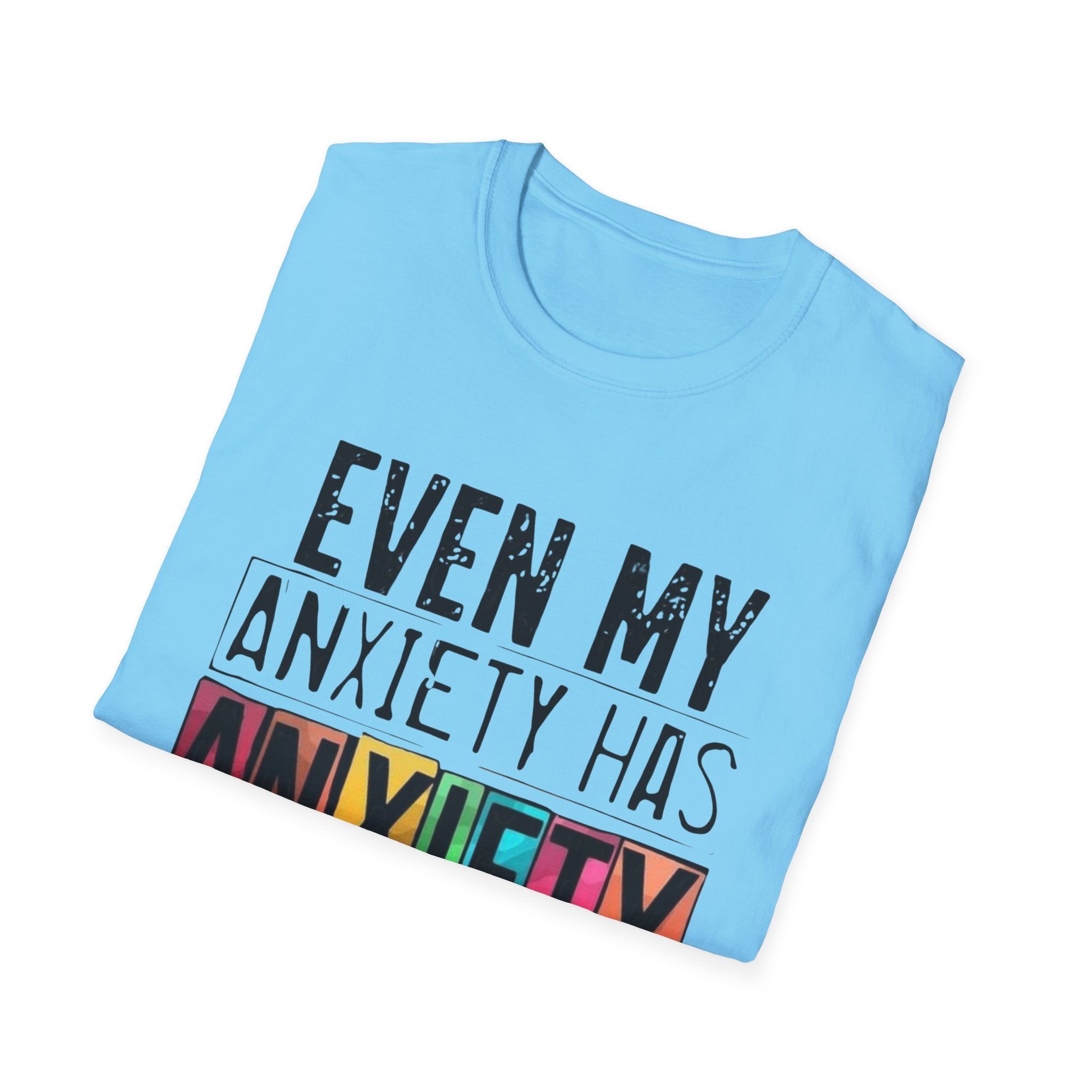 Anxiety Has Anxiety T-Shirt — Funny Mental Health Graphic Tee