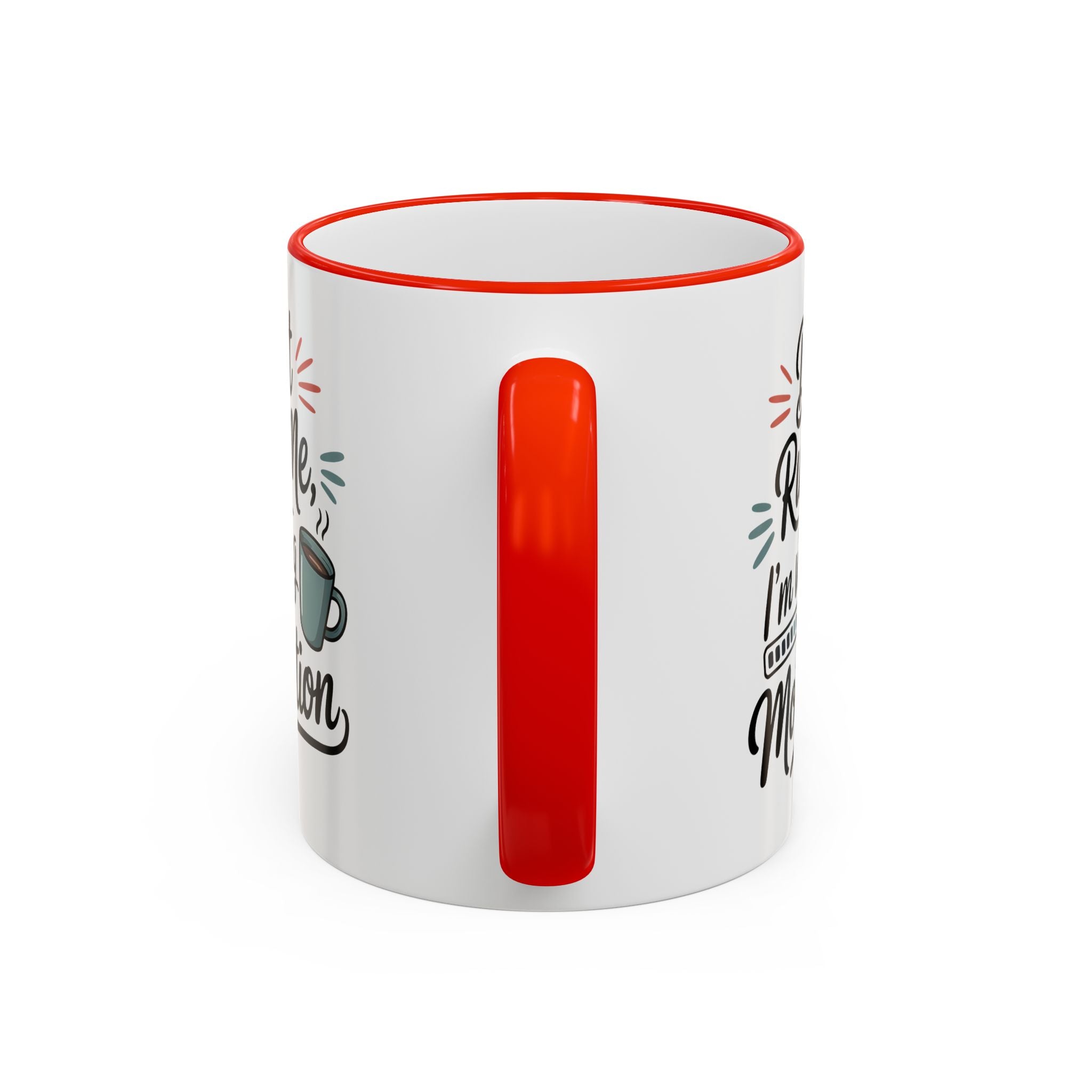 Coffee Mug - "Don’t Rush Me, I’m Recharging" Accent Rim & Handle Mug