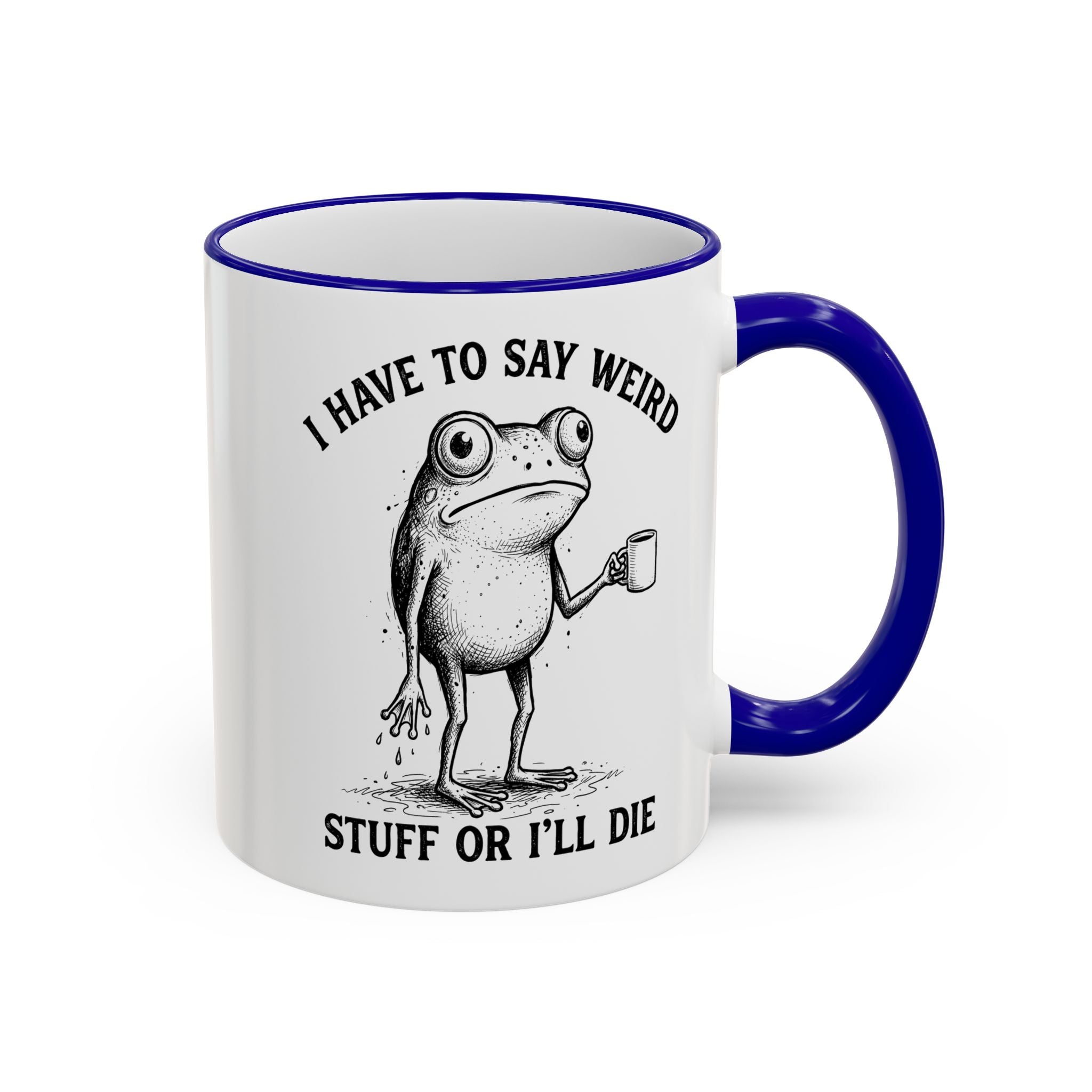 Funny Coffee Mug — "I Have Too Much Weird Stuff To Die" Accent Rim & Handle Mug