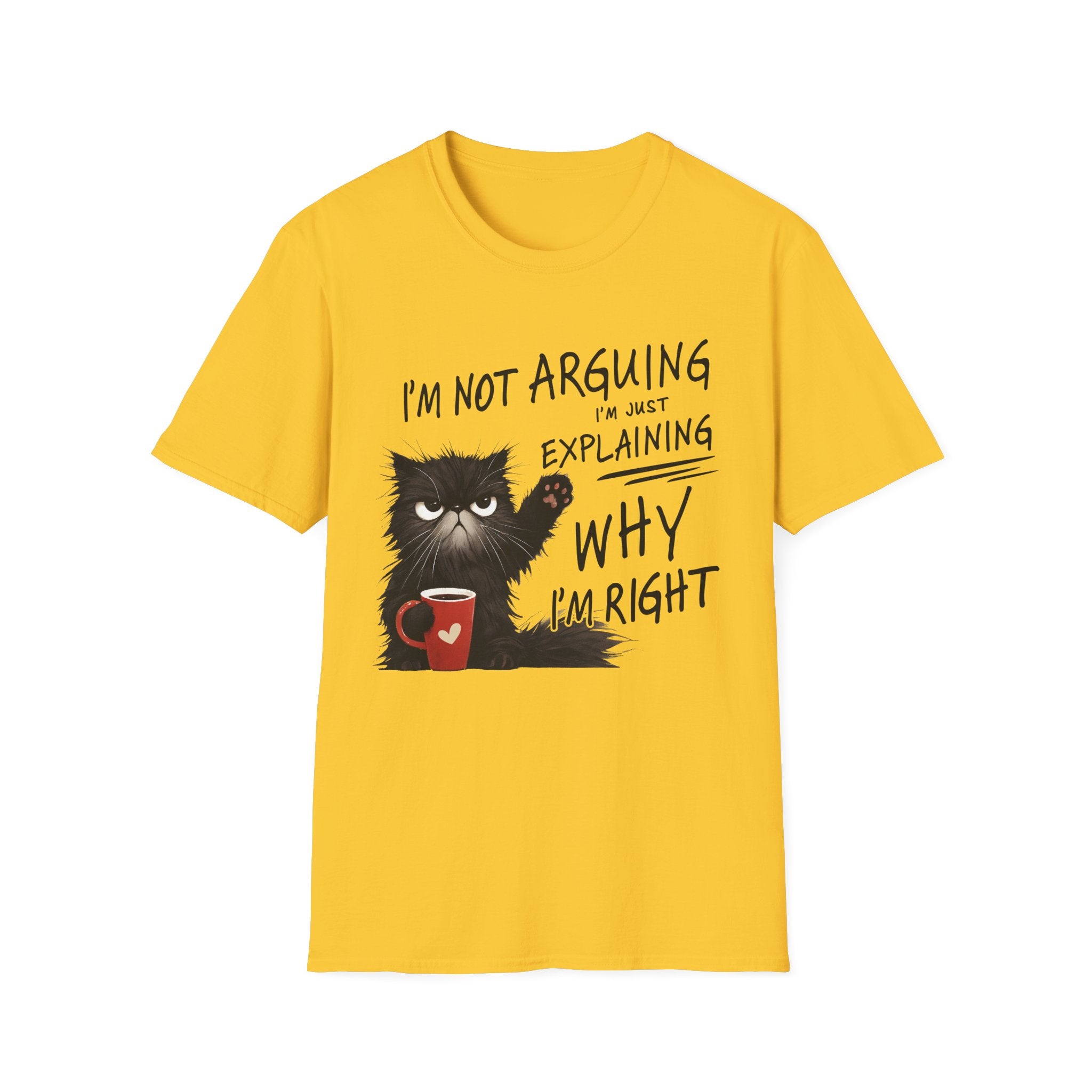 Funny Cat T-Shirt — "I'm Not Arguing I'm Just Explaining Why I'm Right" Graphic Tee