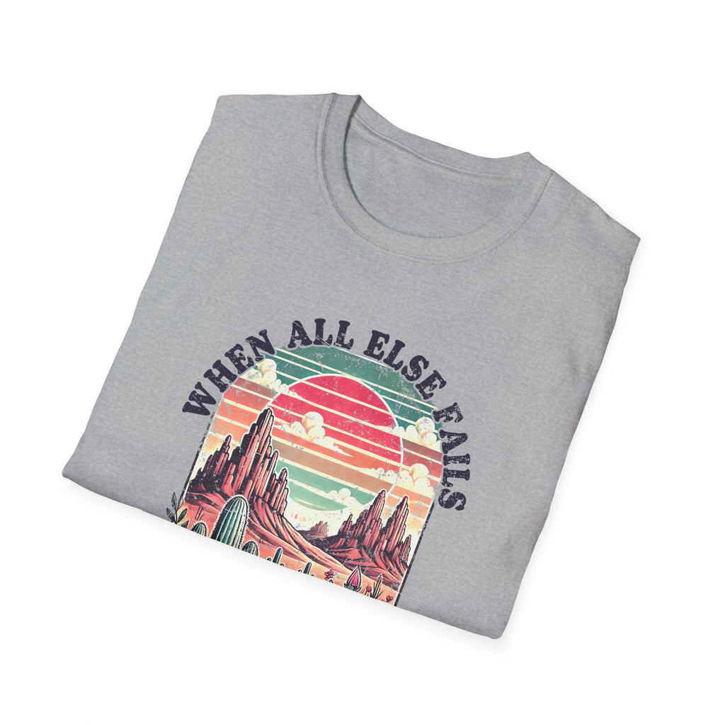 Faith-Based Graphic T-Shirt — "When All Else Fails, God Doesn't" Desert Sunset Design