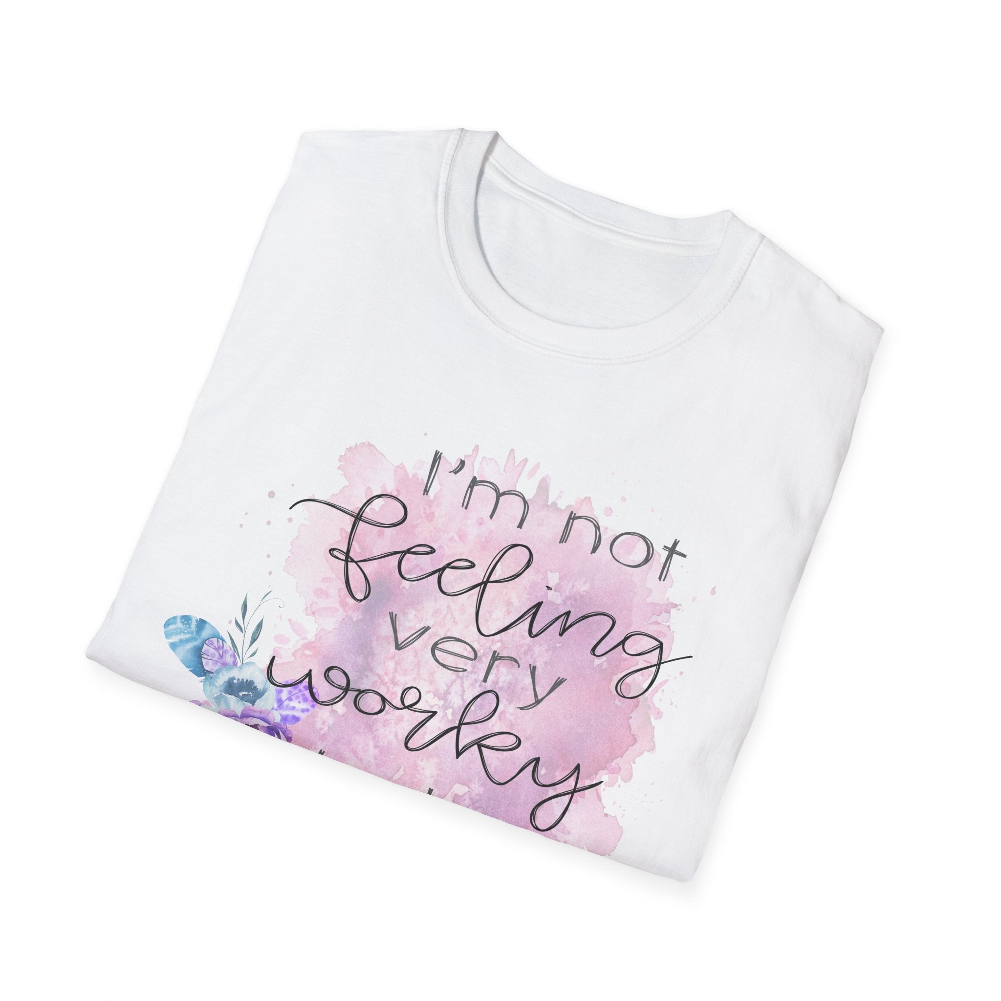 T-Shirt — "I'm Not Feeling Very Worky Today" Floral Graphic Tee
