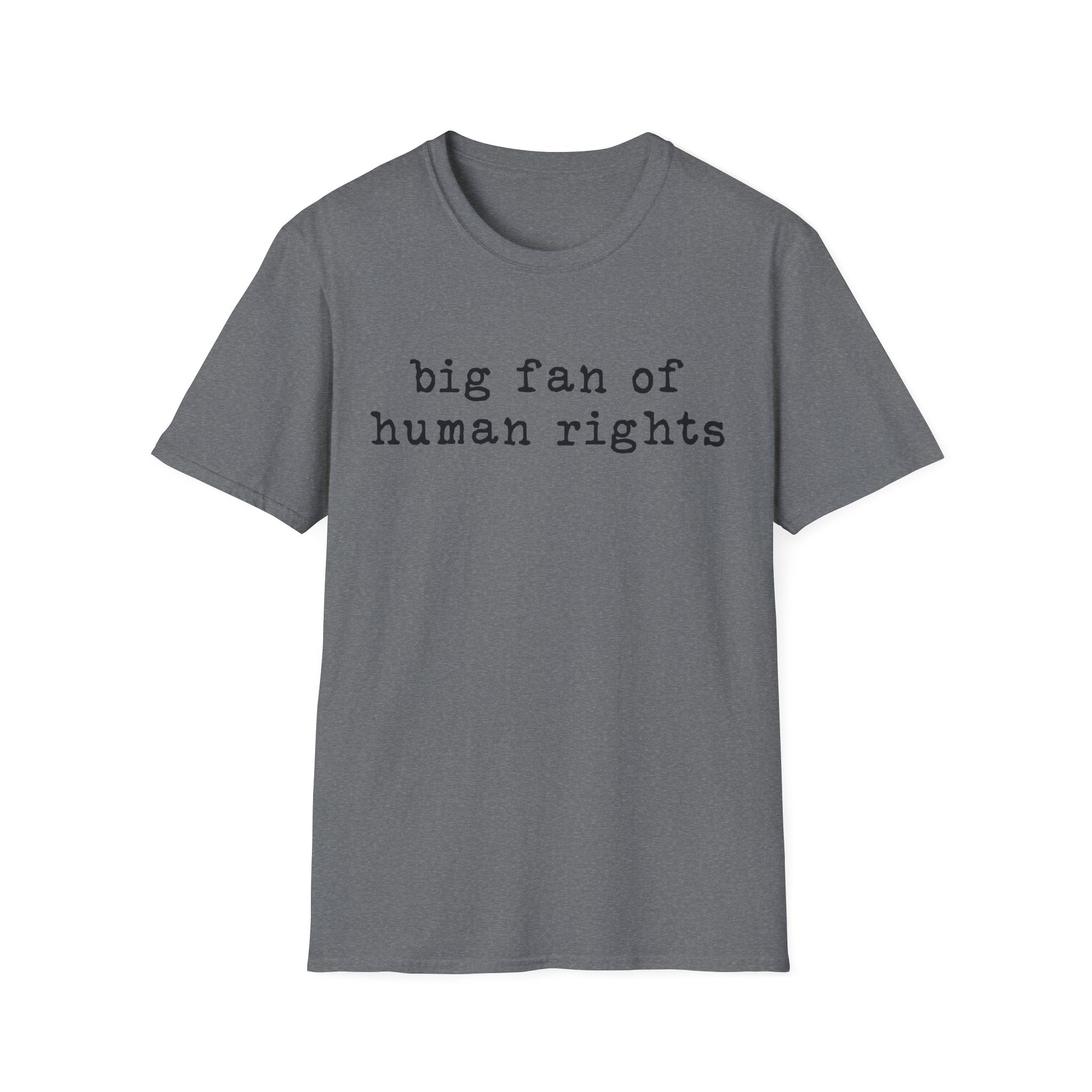 Human Rights T-Shirt - "big fan of human rights" Minimalist Tee