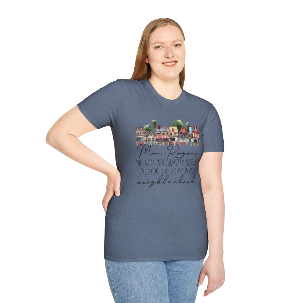 Neighborhood Houses T-Shirt — "Mr. Rogers did not adequately prepare me for the people in my neighborhood"