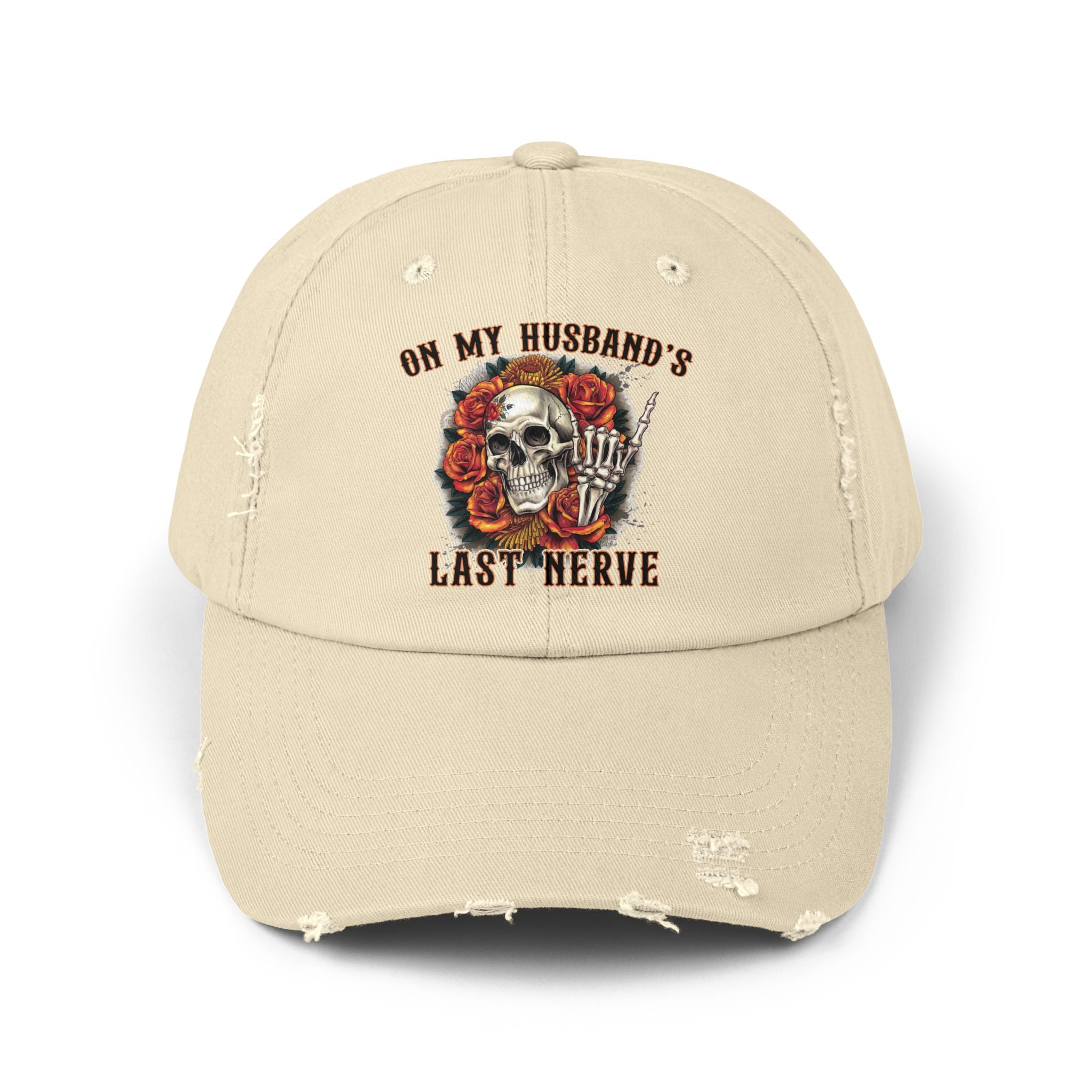 Distressed Cap — "On My Husband's Last Nerve" Skull & Roses Dad Hat, Funny Bachelorette/Mother’s Day Gift