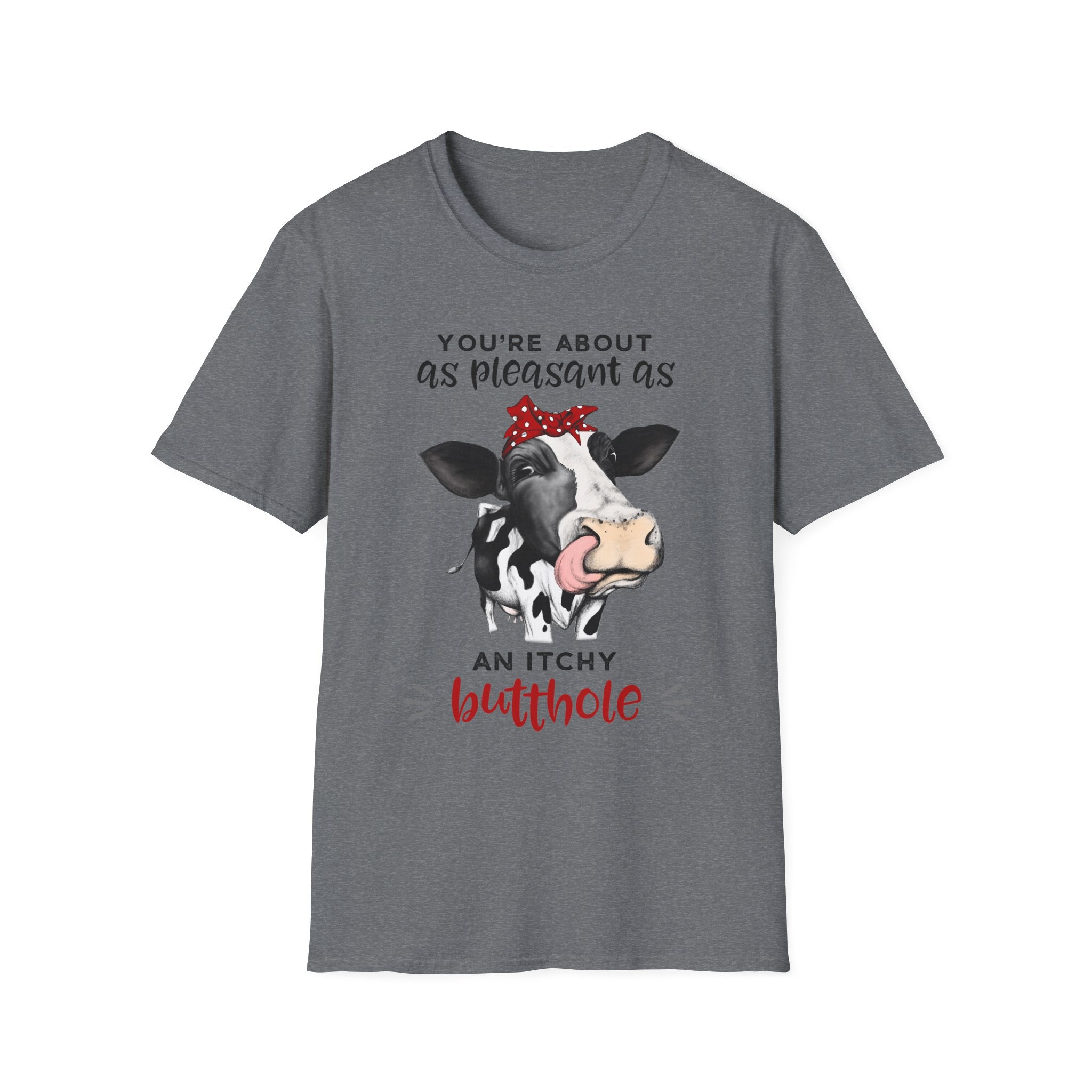 Cow Graphic Tee — "You’re About as Pleasant as an Itchy Butthole" Funny Novelty T‑Shirt