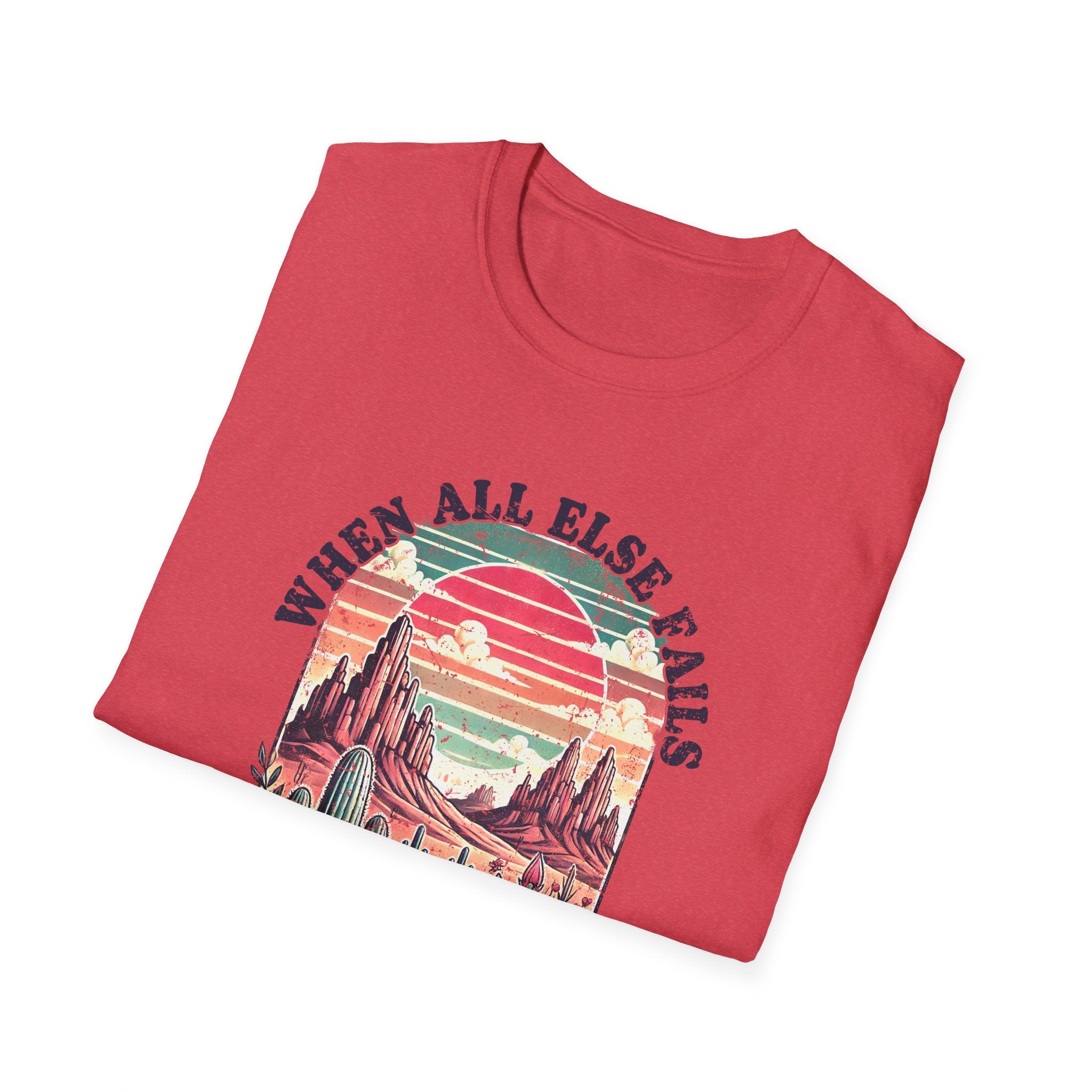 Faith-Based Graphic T-Shirt — "When All Else Fails, God Doesn't" Desert Sunset Design
