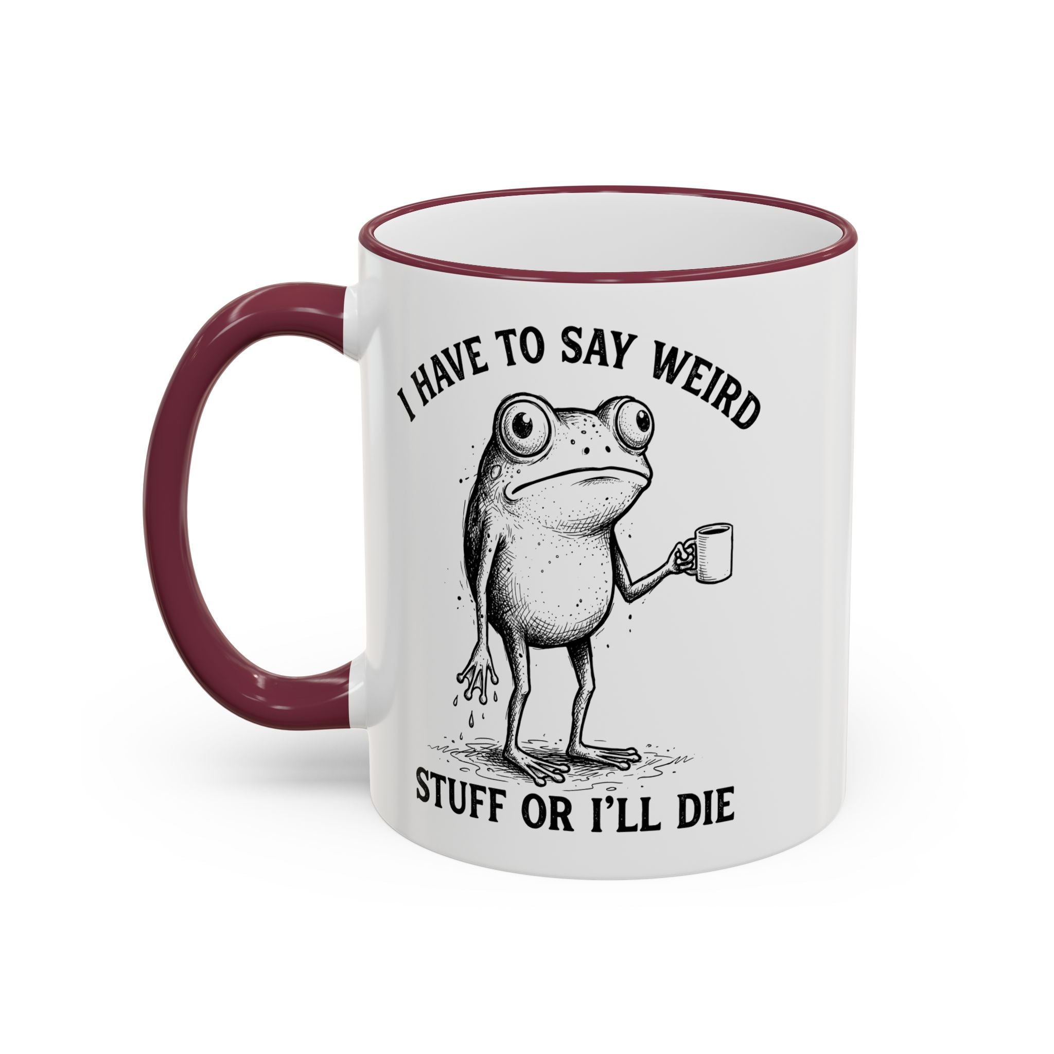 Funny Coffee Mug — "I Have Too Much Weird Stuff To Die" Accent Rim & Handle Mug