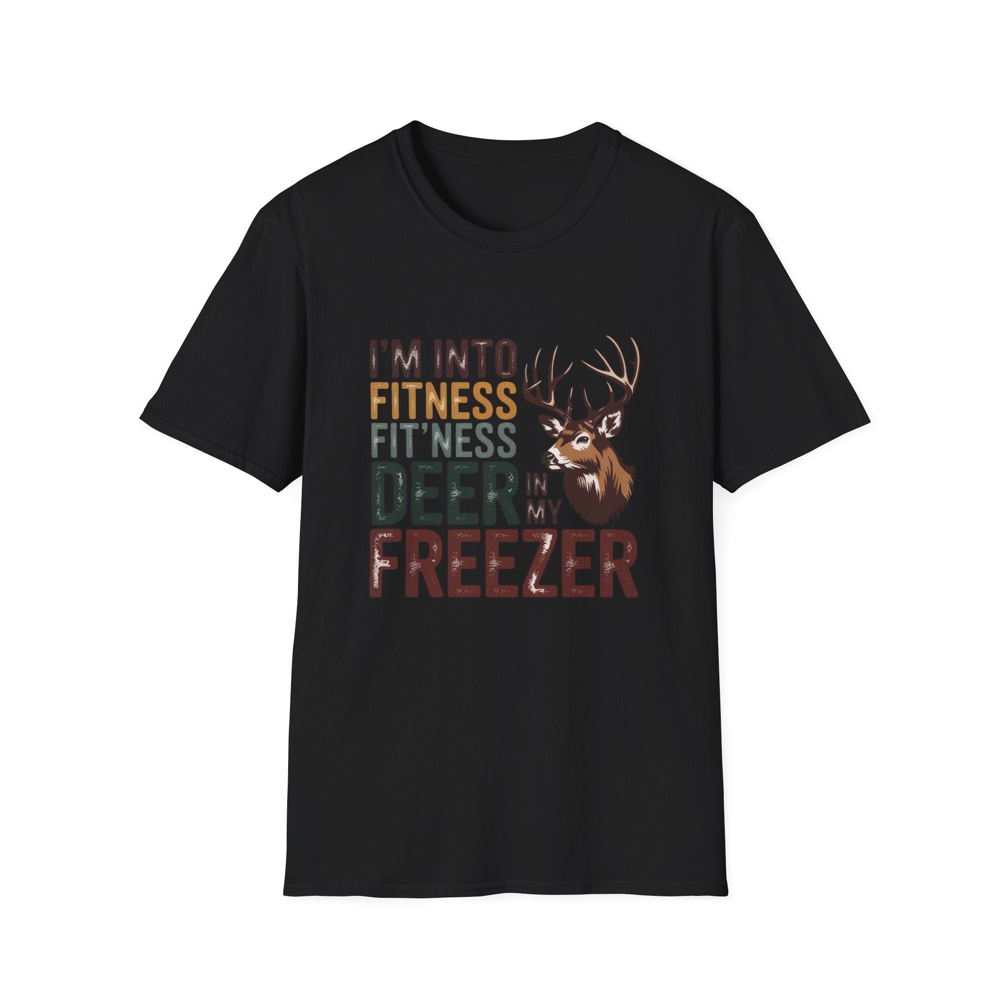 Funny Hunting T-Shirt — "I’m Into Fitness (Fitness Deer in My Freezer)"