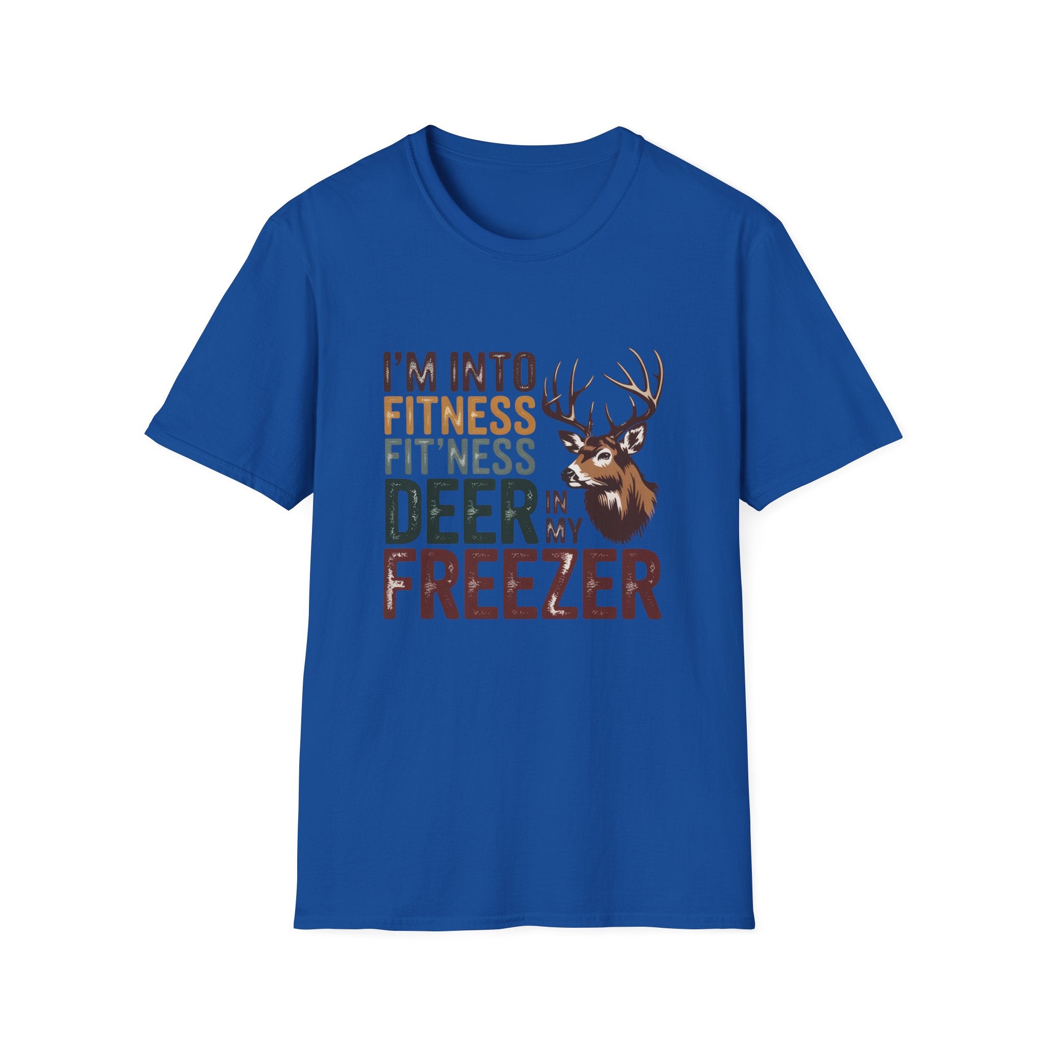 Funny Hunting T-Shirt — "I’m Into Fitness (Fitness Deer in My Freezer)"