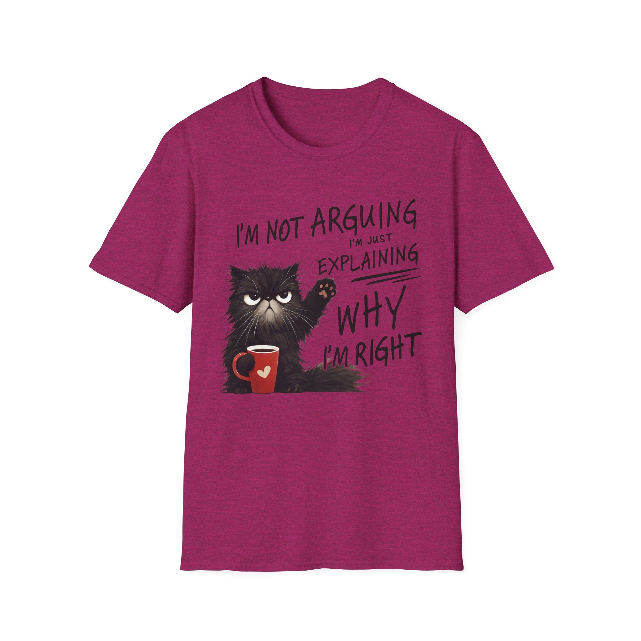 Funny Cat T-Shirt — "I'm Not Arguing I'm Just Explaining Why I'm Right" Graphic Tee