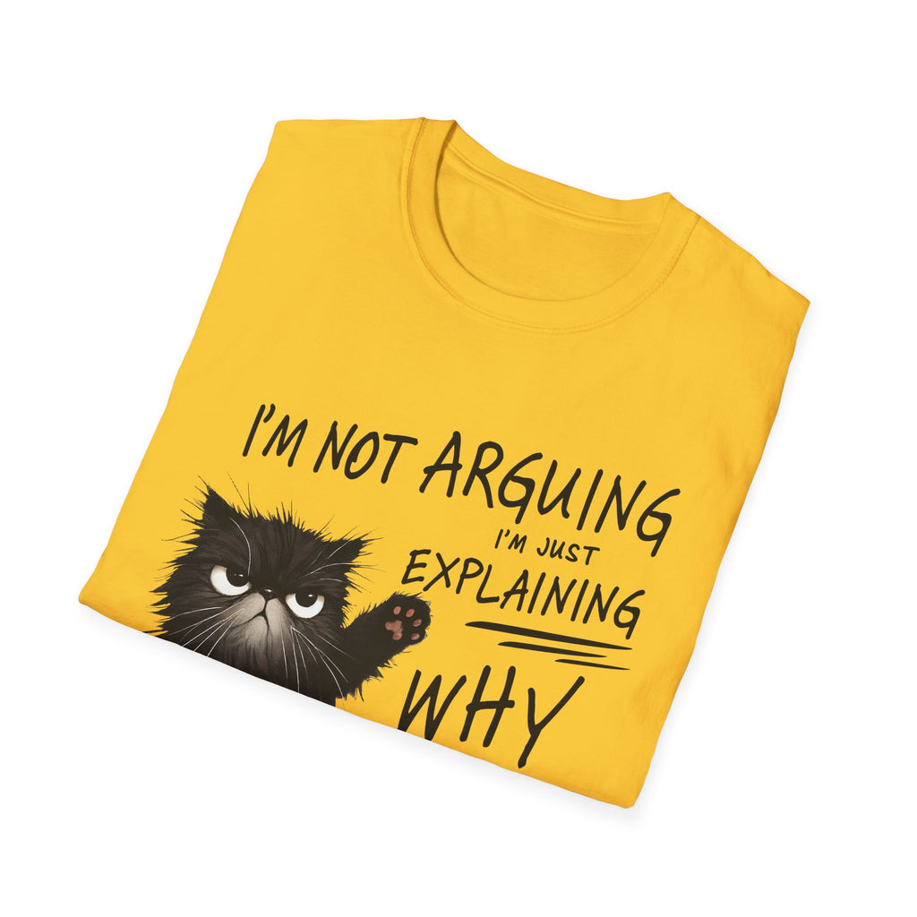 Funny Cat T-Shirt — "I'm Not Arguing I'm Just Explaining Why I'm Right" Graphic Tee