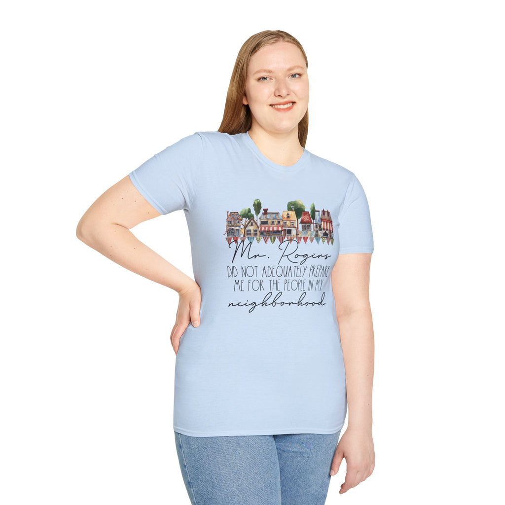 Neighborhood Houses T-Shirt — "Mr. Rogers did not adequately prepare me for the people in my neighborhood"