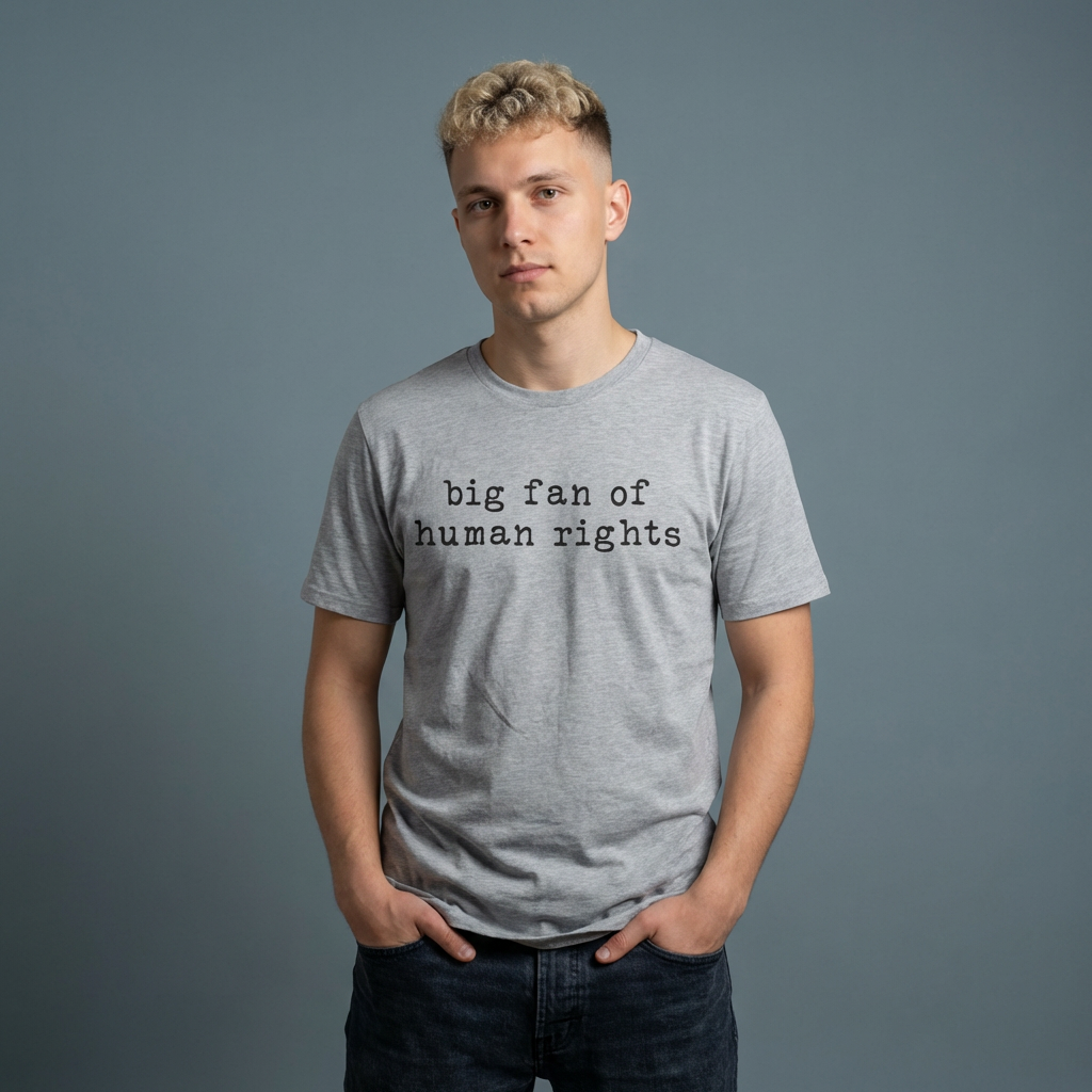 Human Rights T-Shirt - "big fan of human rights" Minimalist Tee