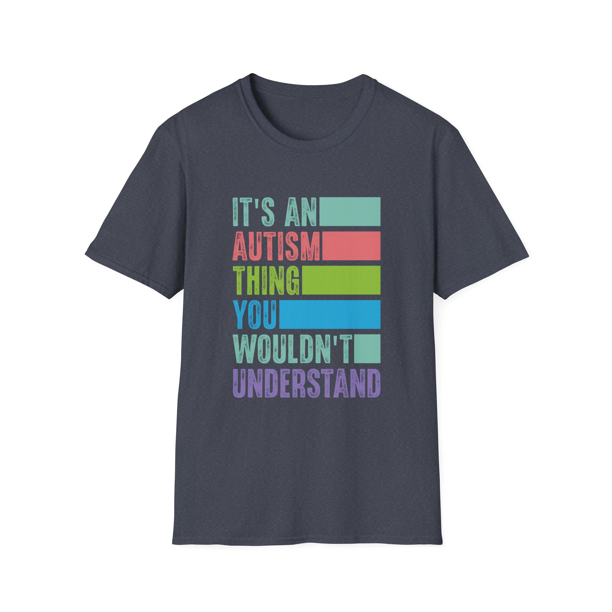 Autism Awareness T-Shirt — "It's An Autism Thing You Wouldn't Understand"