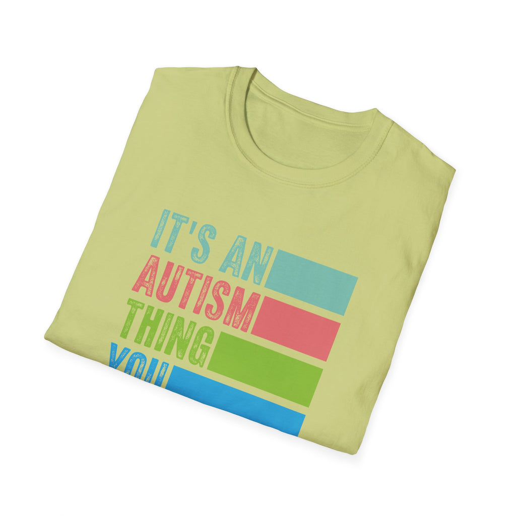 Autism Awareness T-Shirt — "It's An Autism Thing You Wouldn't Understand"