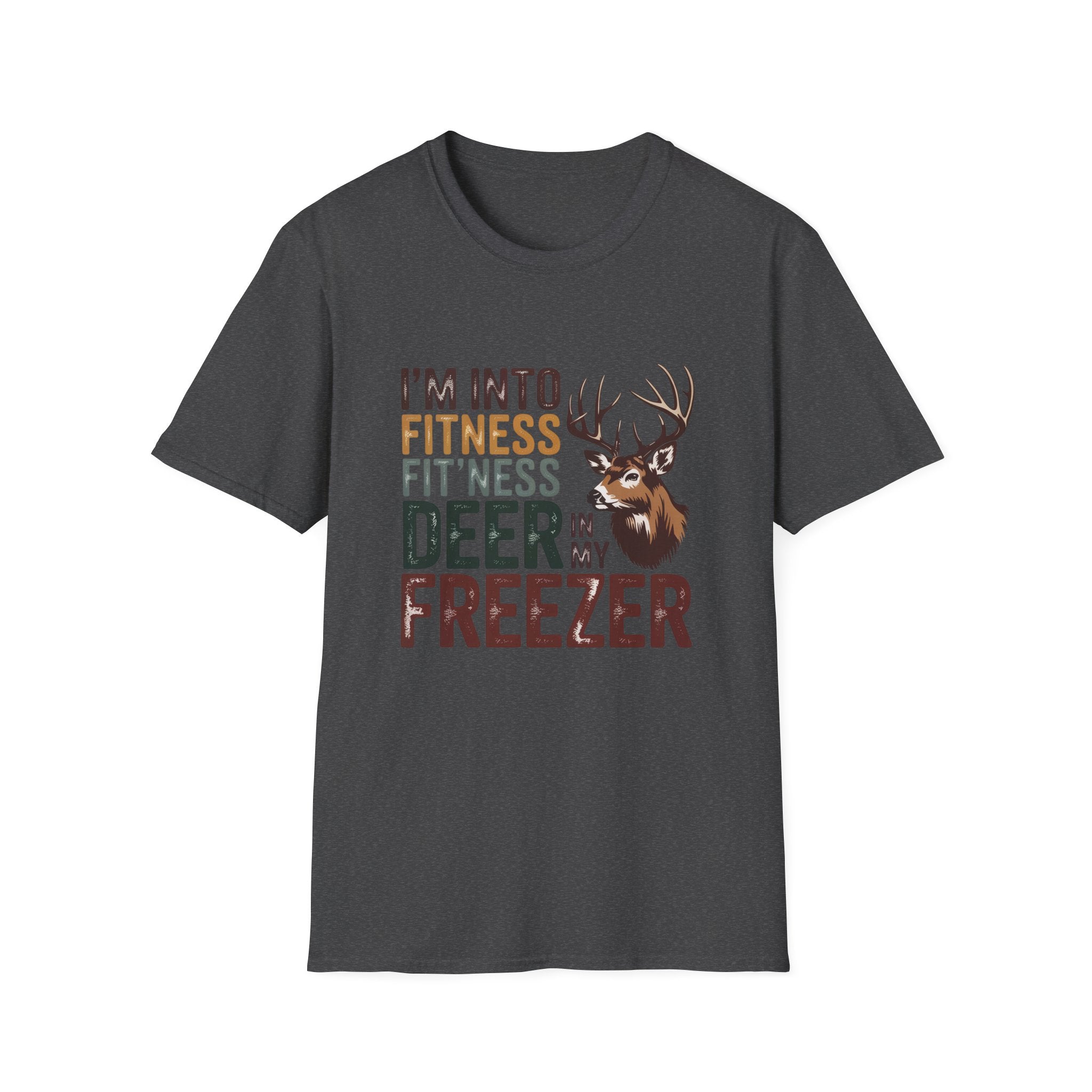 Funny Hunting T-Shirt — "I’m Into Fitness (Fitness Deer in My Freezer)"