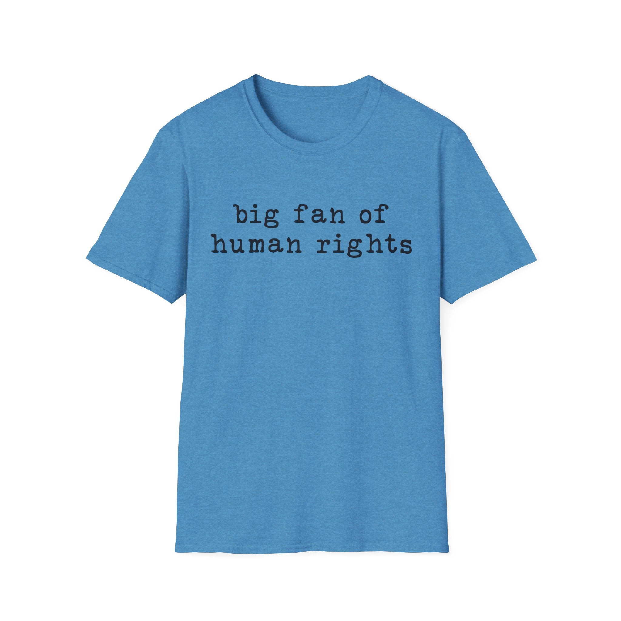 Human Rights T-Shirt - "big fan of human rights" Minimalist Tee
