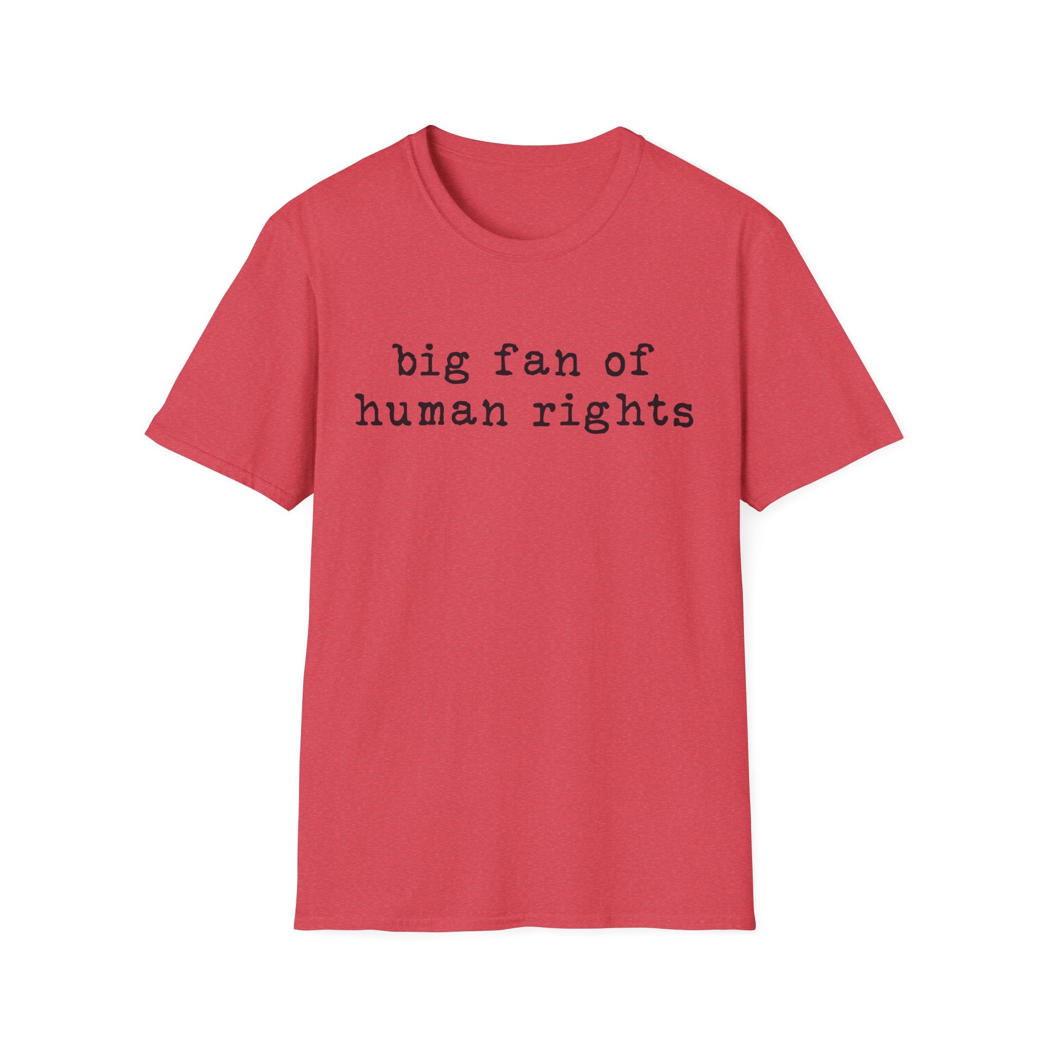 Human Rights T-Shirt - "big fan of human rights" Minimalist Tee