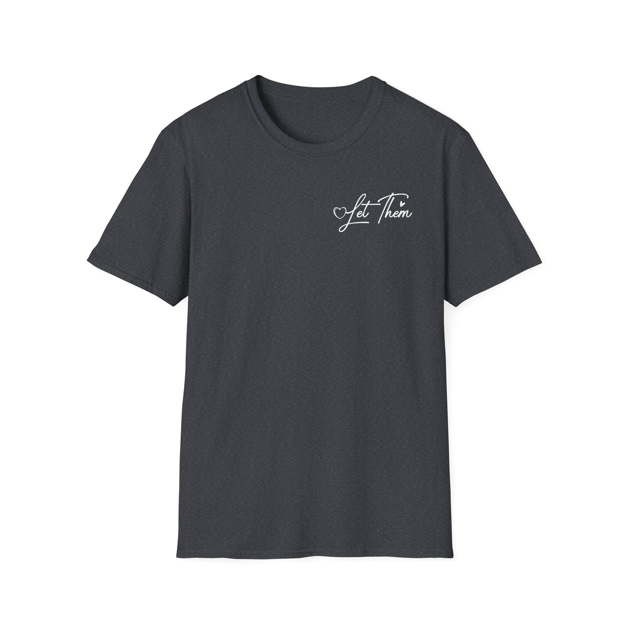 Let Them Judge You T-Shirt – Inspirational "Let Them Misunderstand" Quote Tee