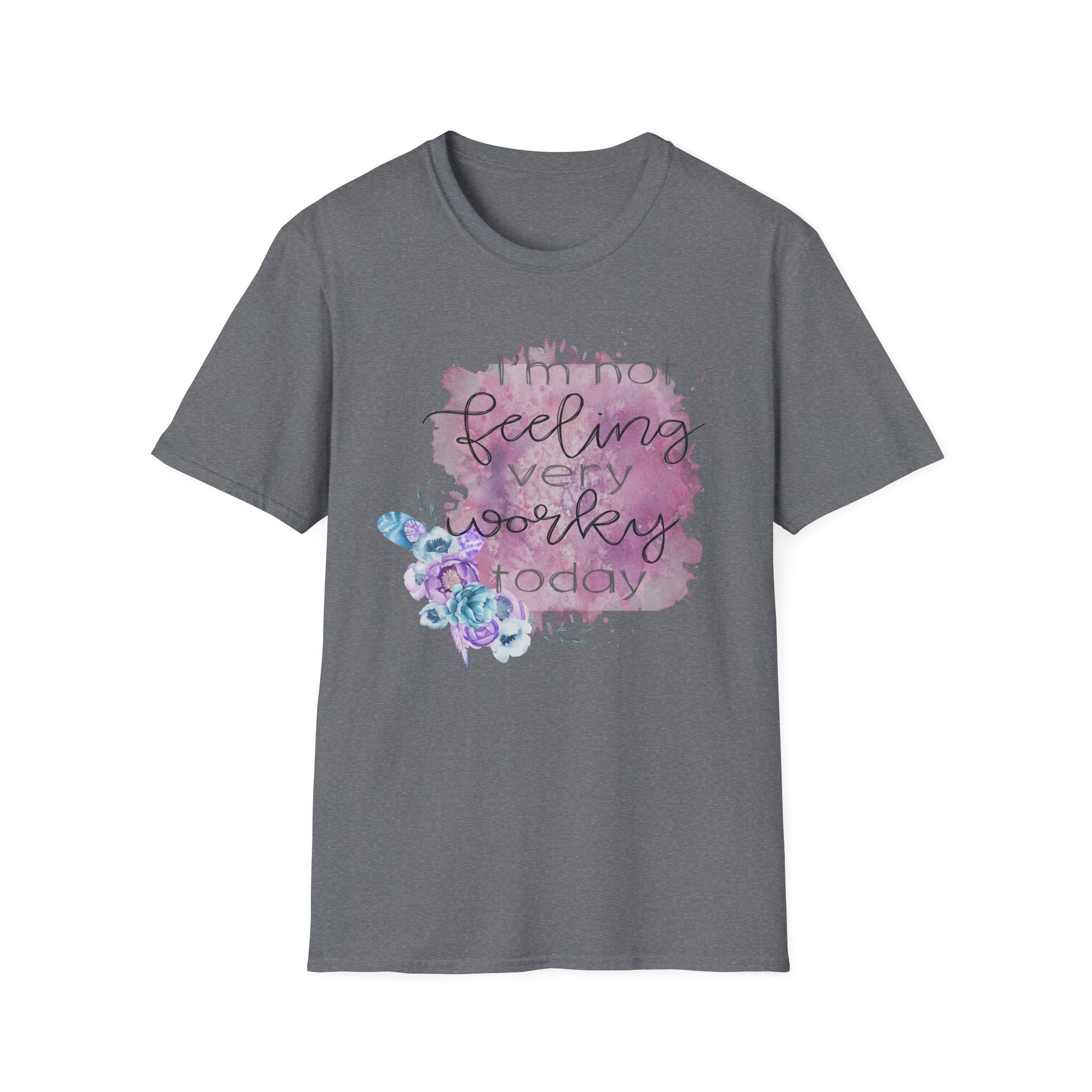 T-Shirt — "I'm Not Feeling Very Worky Today" Floral Graphic Tee