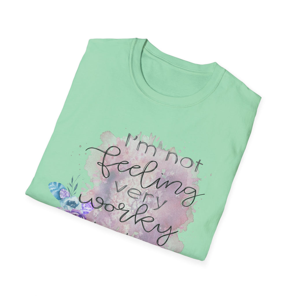 T-Shirt — "I'm Not Feeling Very Worky Today" Floral Graphic Tee