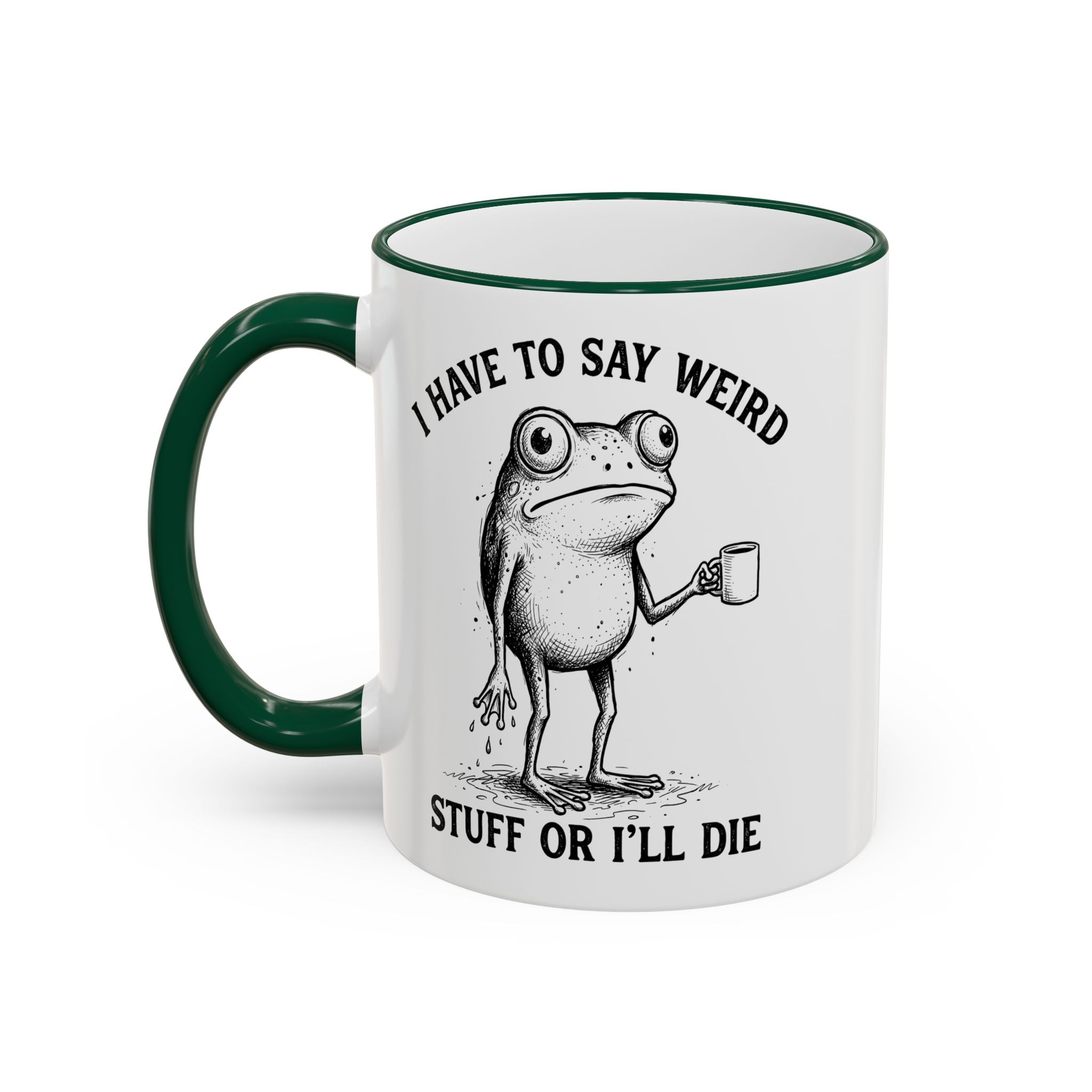 Funny Coffee Mug — "I Have Too Much Weird Stuff To Die" Accent Rim & Handle Mug