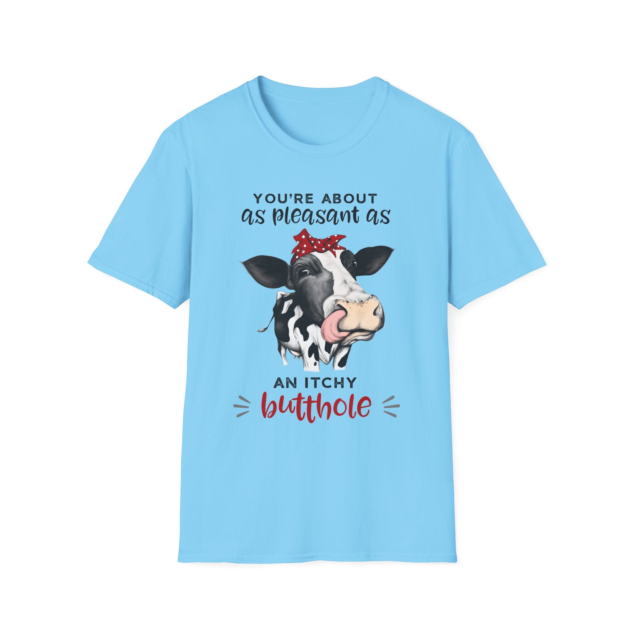 Cow Graphic Tee — "You’re About as Pleasant as an Itchy Butthole" Funny Novelty T‑Shirt