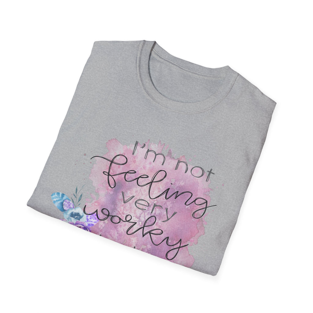 T-Shirt — "I'm Not Feeling Very Worky Today" Floral Graphic Tee