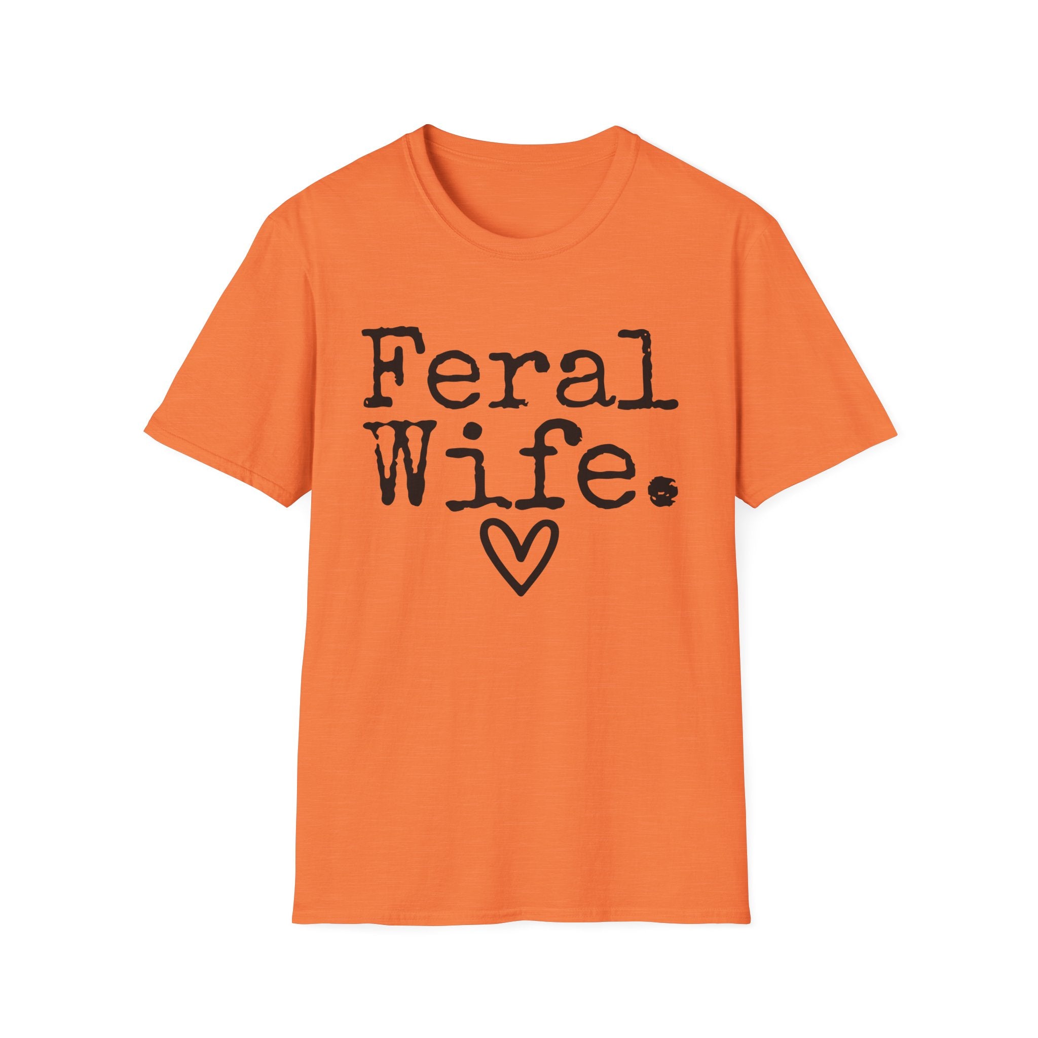 T-Shirt — “Feral Wife.” Graphic Tee with Heart | Funny Romantic Gift for Wife