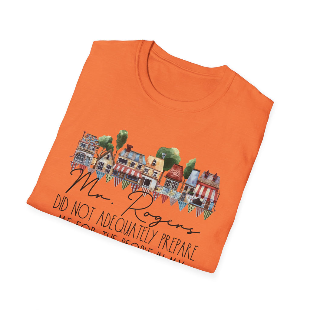 Neighborhood Houses T-Shirt — "Mr. Rogers did not adequately prepare me for the people in my neighborhood"