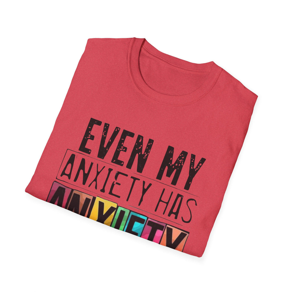 Anxiety Has Anxiety T-Shirt — Funny Mental Health Graphic Tee