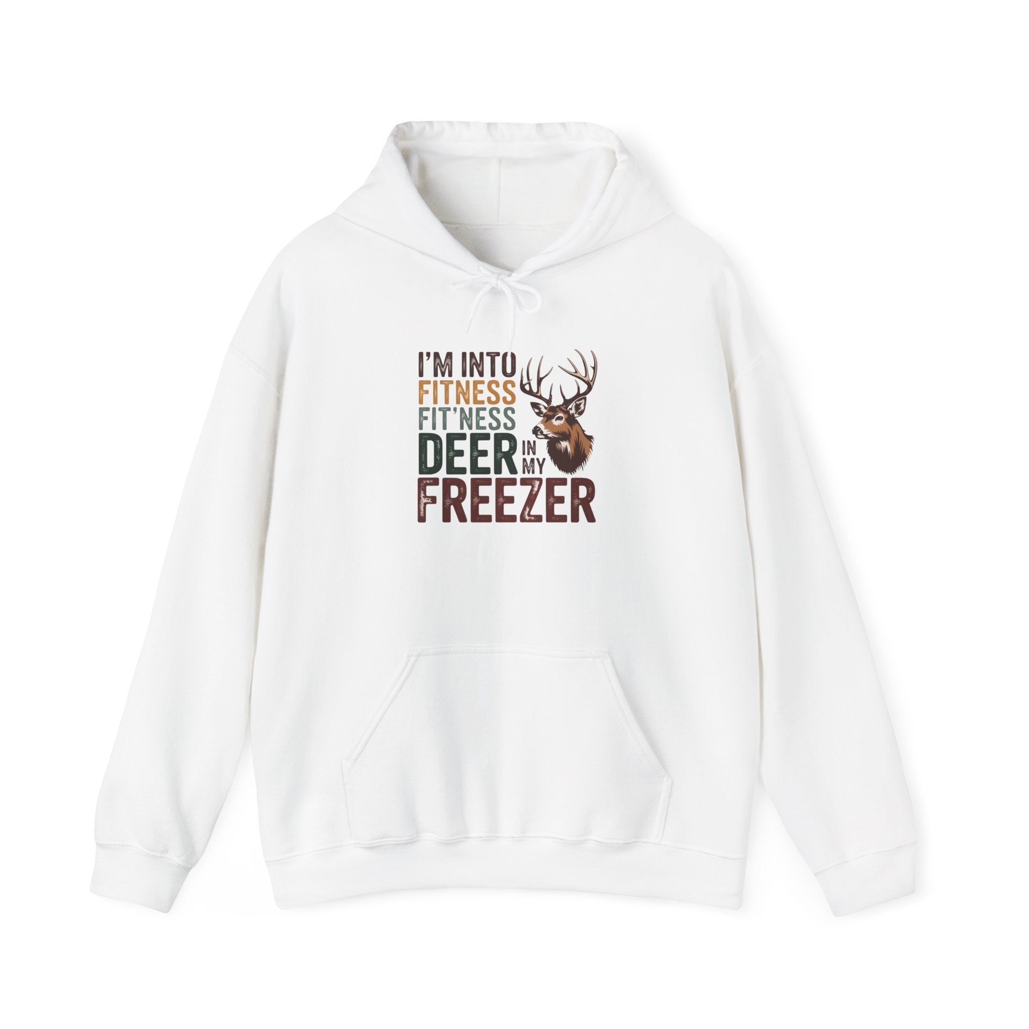 Hoodie — "I’m Into Fitness: Fit'ness Deer in My Freezer" Funny Hunting Sweatshirt