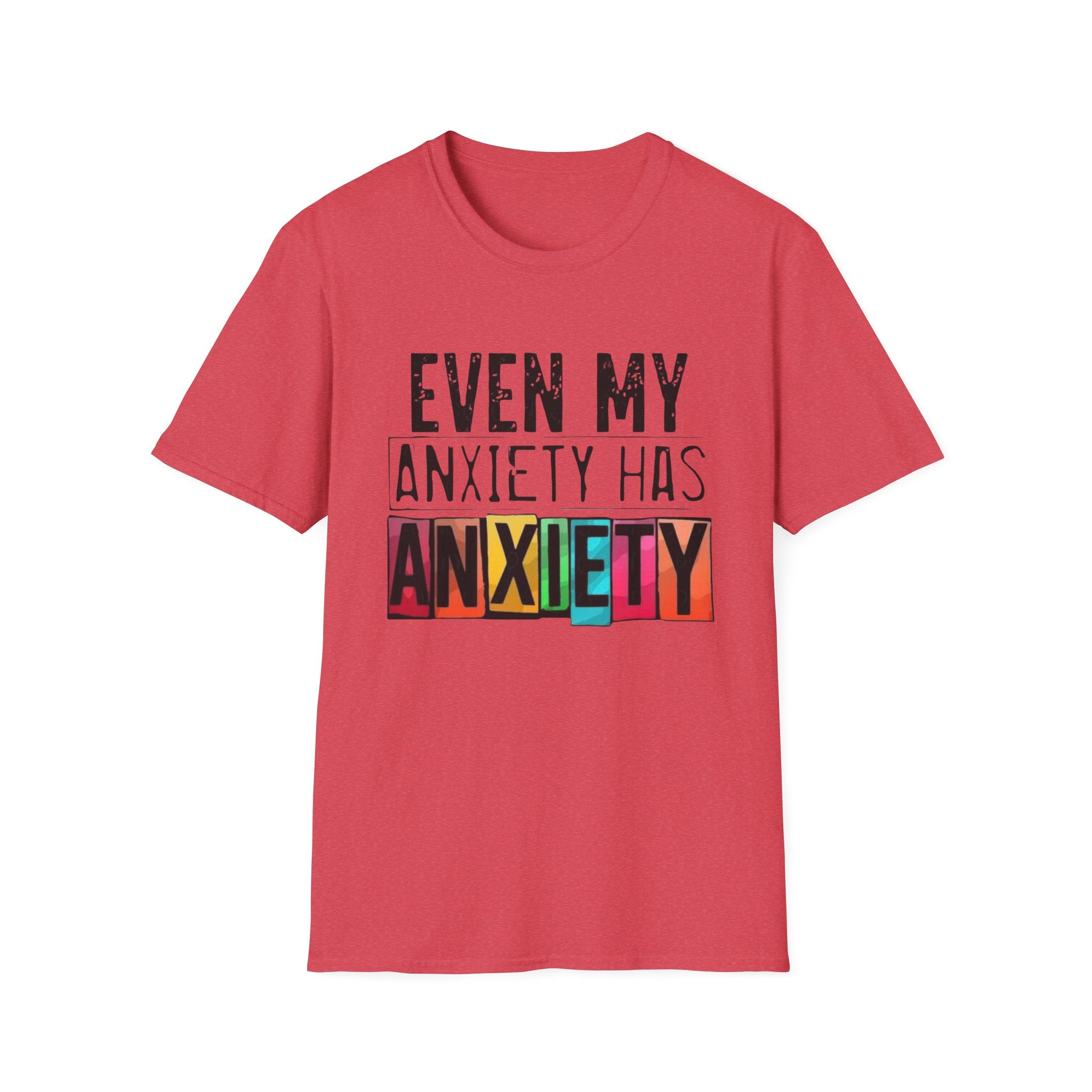 Anxiety Has Anxiety T-Shirt — Funny Mental Health Graphic Tee