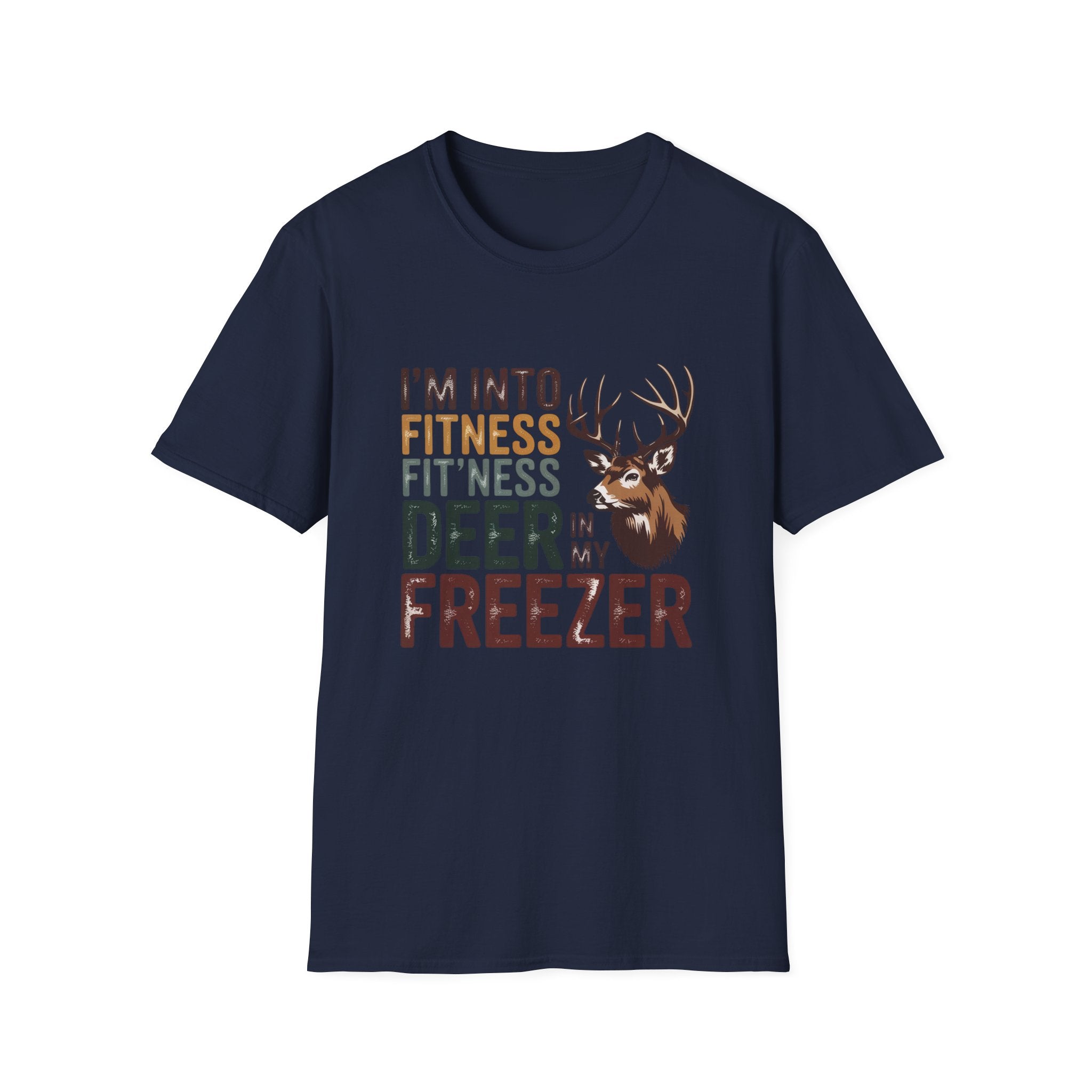 Funny Hunting T-Shirt — "I’m Into Fitness (Fitness Deer in My Freezer)"