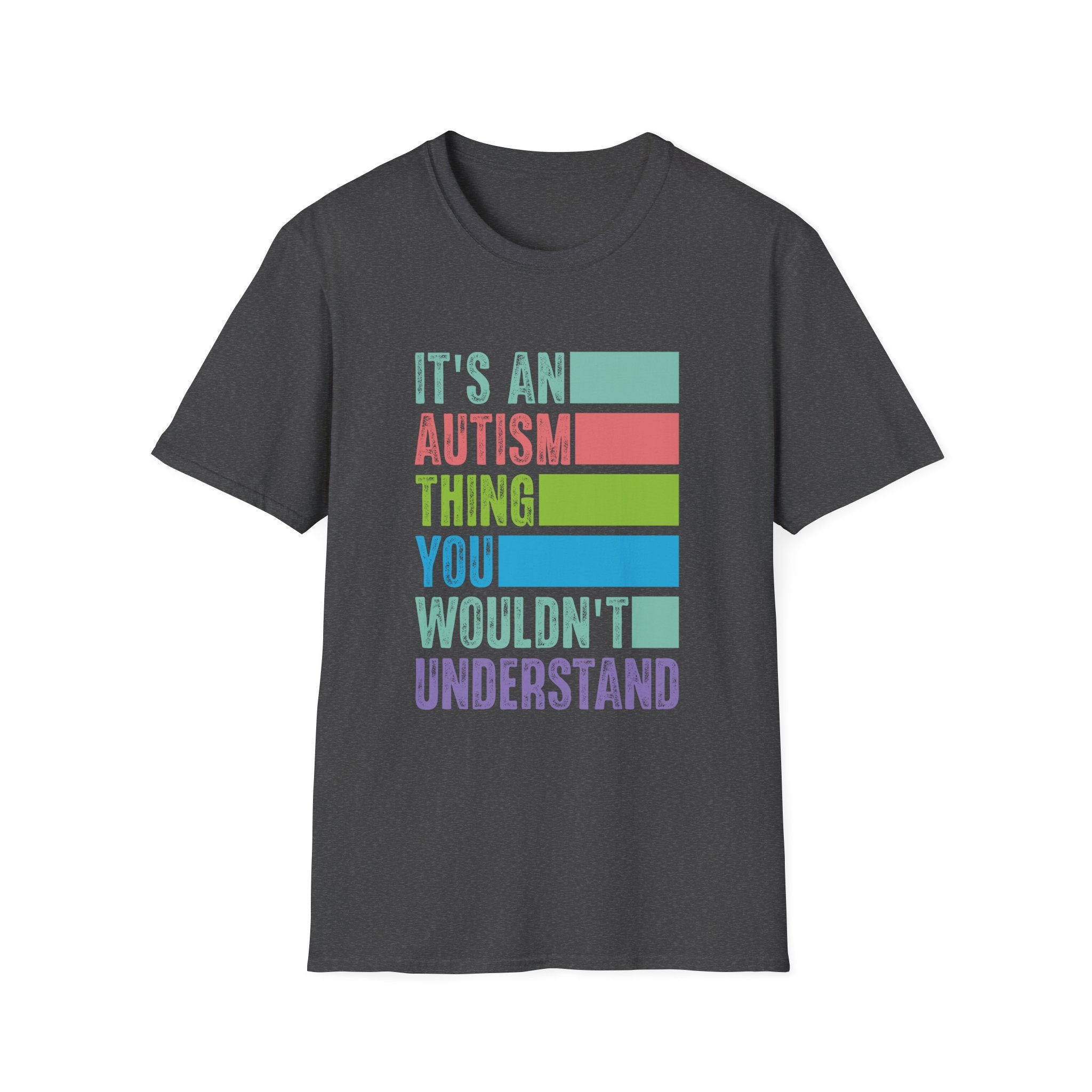 Autism Awareness T-Shirt — "It's An Autism Thing You Wouldn't Understand"