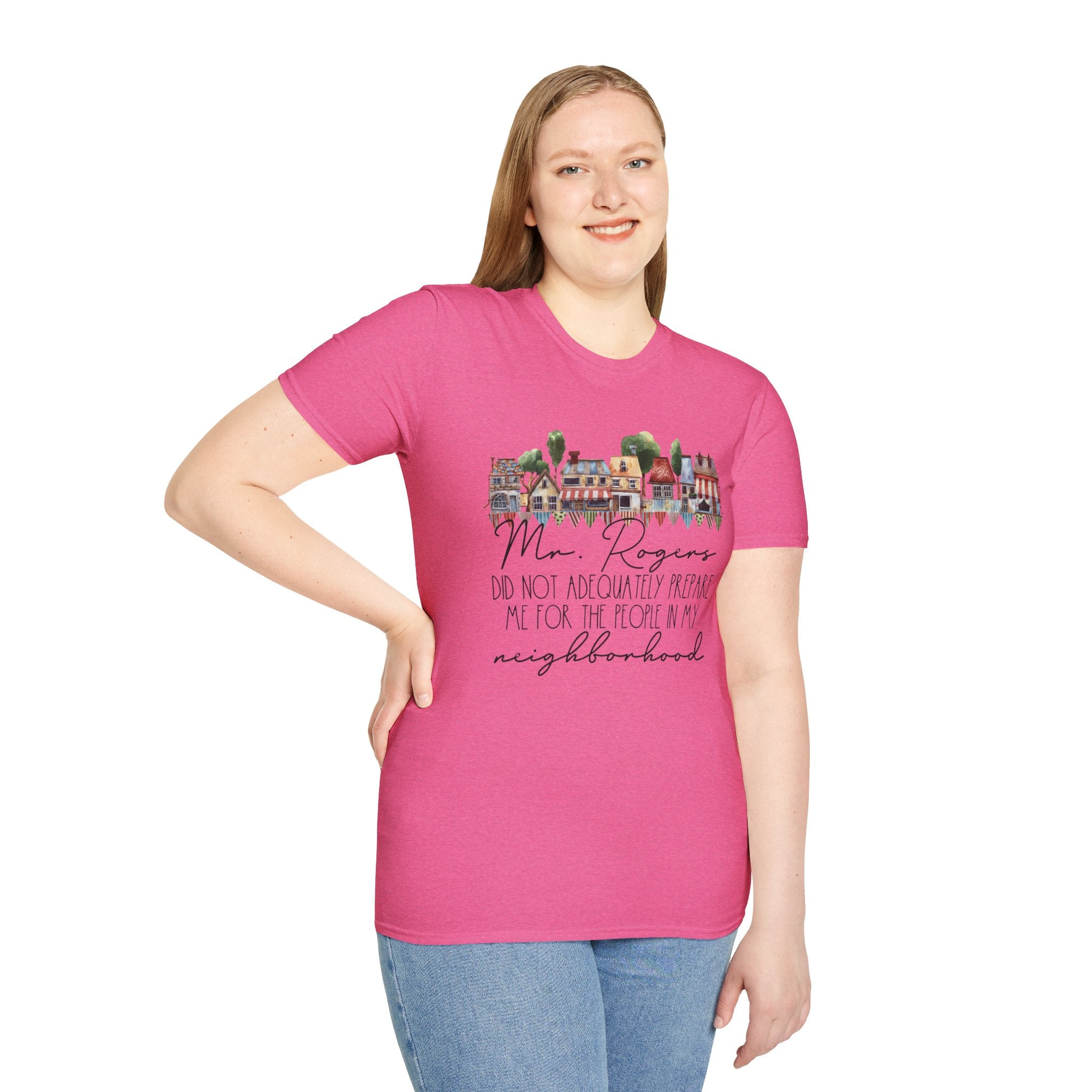 Neighborhood Houses T-Shirt — "Mr. Rogers did not adequately prepare me for the people in my neighborhood"