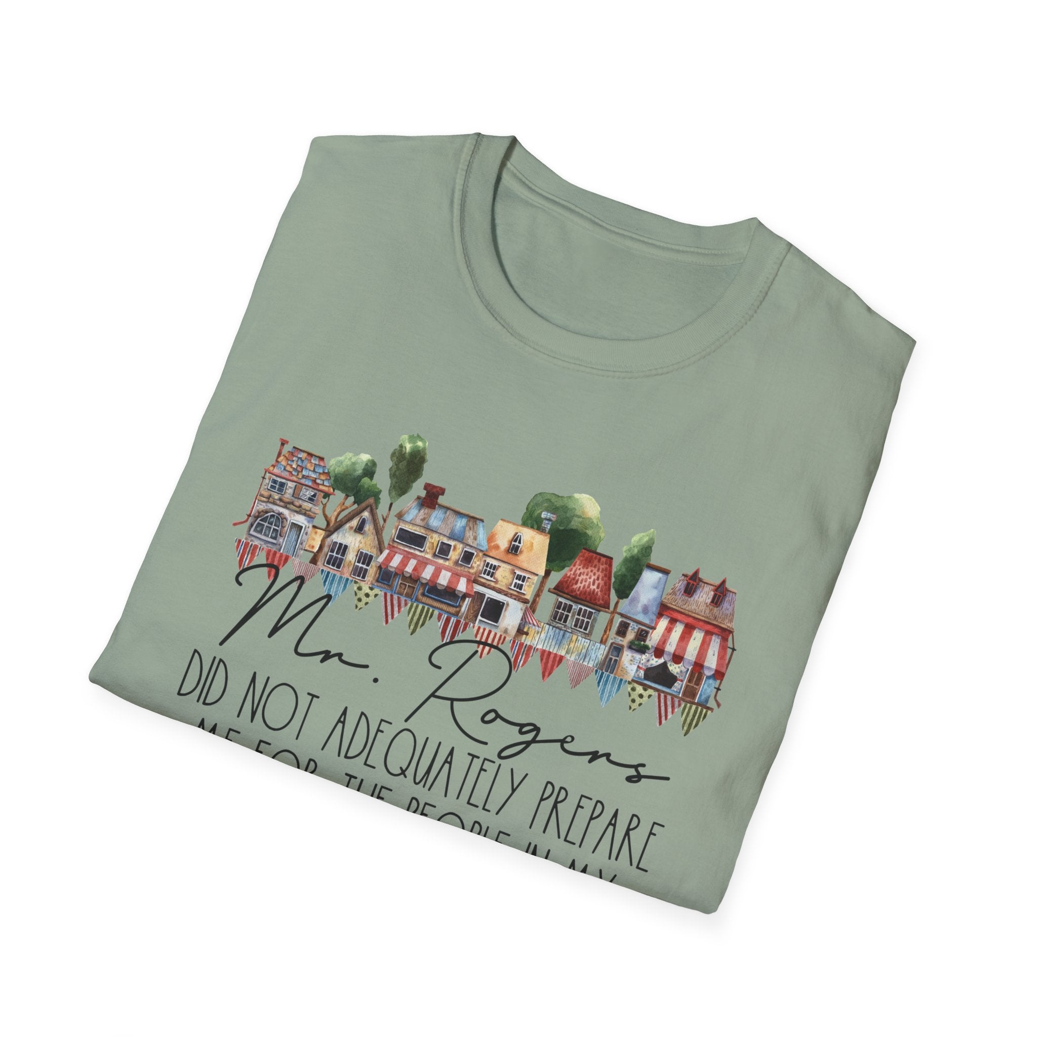 Neighborhood Houses T-Shirt — "Mr. Rogers did not adequately prepare me for the people in my neighborhood"