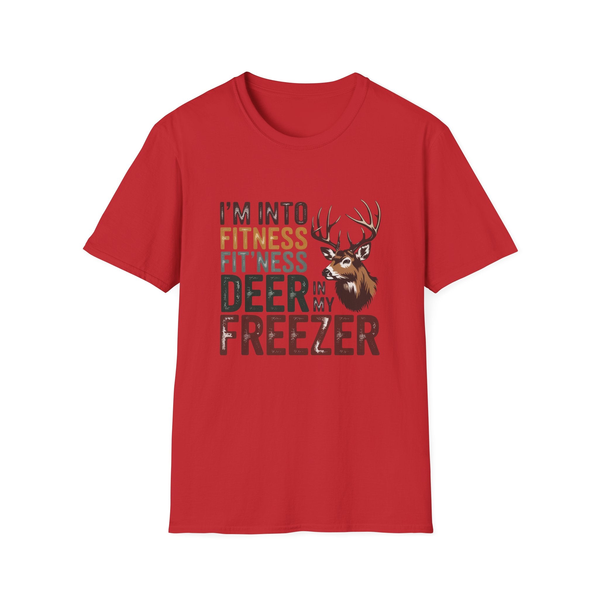 Funny Hunting T-Shirt — "I’m Into Fitness (Fitness Deer in My Freezer)"