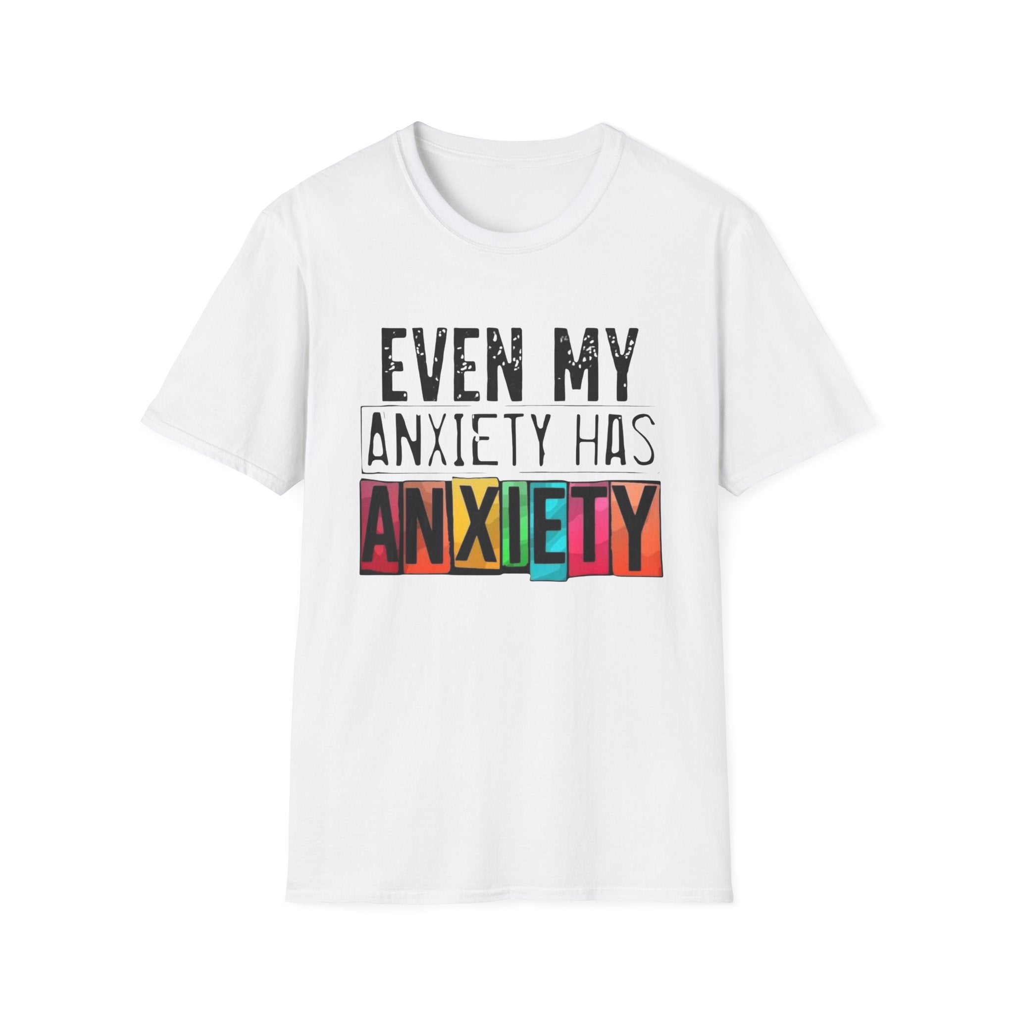 Anxiety Has Anxiety T-Shirt — Funny Mental Health Graphic Tee