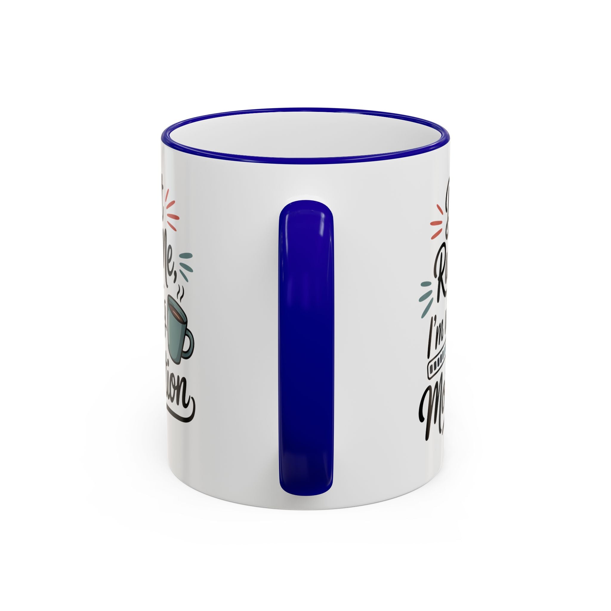 Coffee Mug - "Don’t Rush Me, I’m Recharging" Accent Rim & Handle Mug