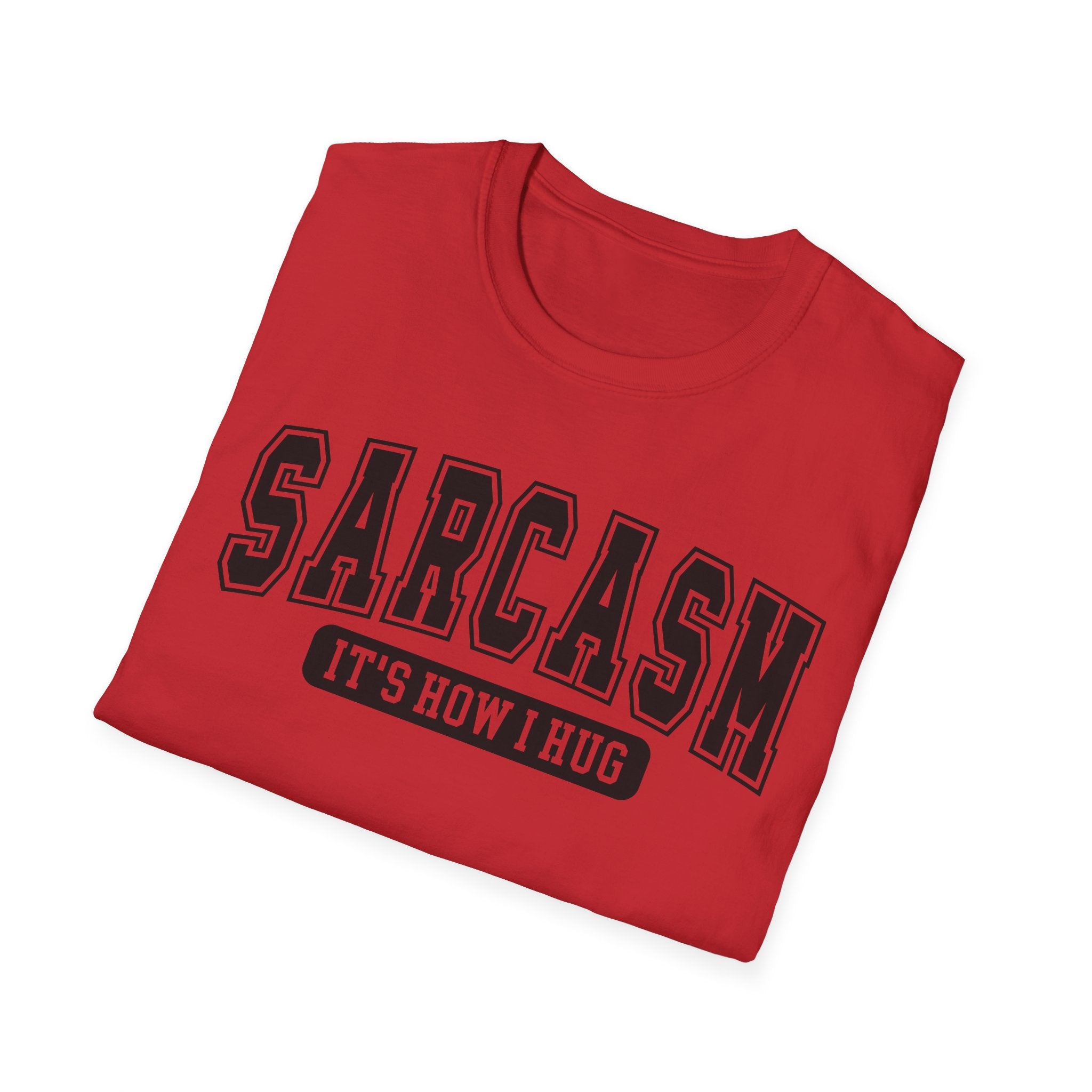 Sarcasm "It’s How I Hug" T-Shirt — Funny Sarcastic Graphic Tee